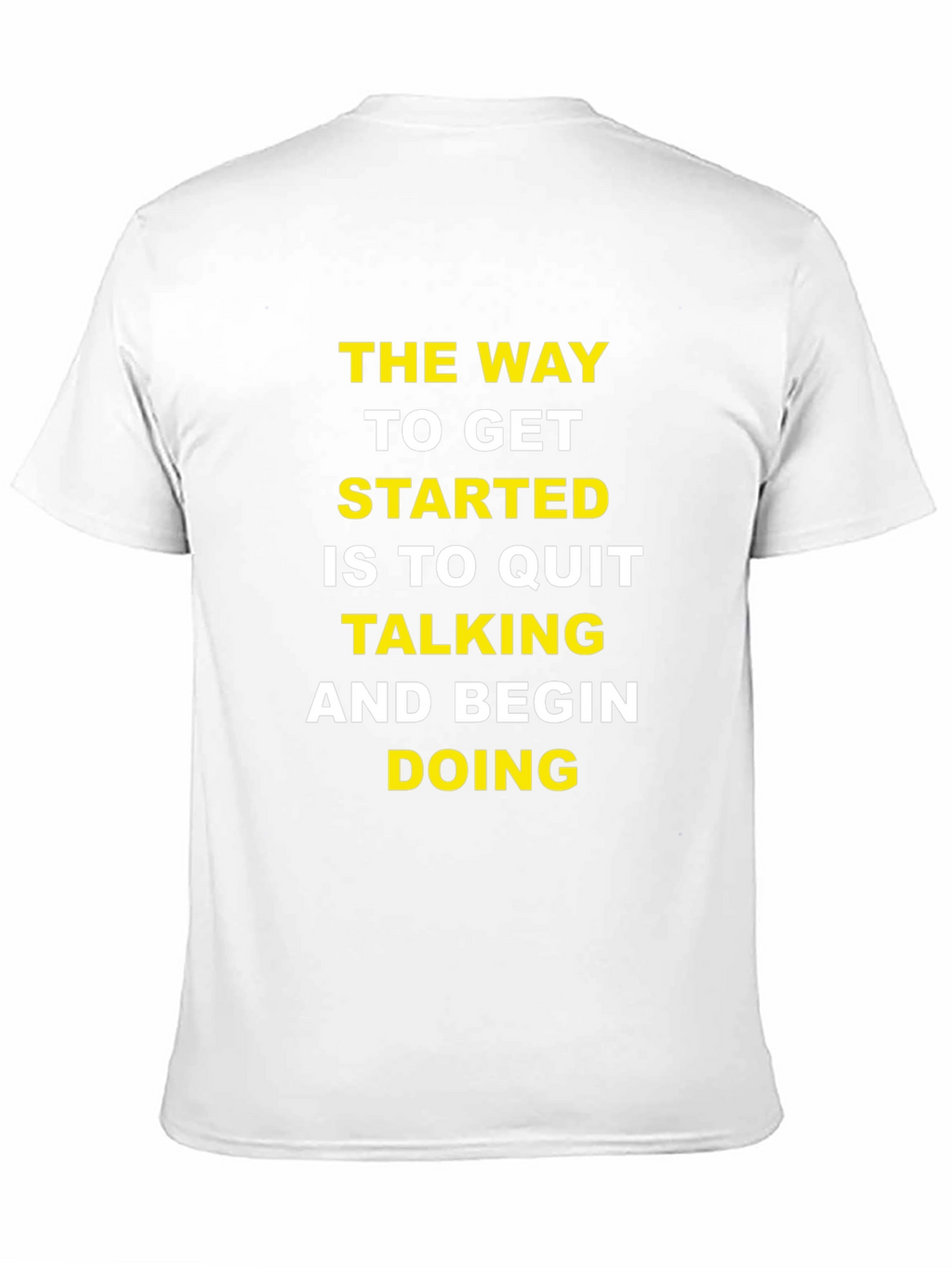 Motivational T-Shirt: Quit Talking & Begin Doing