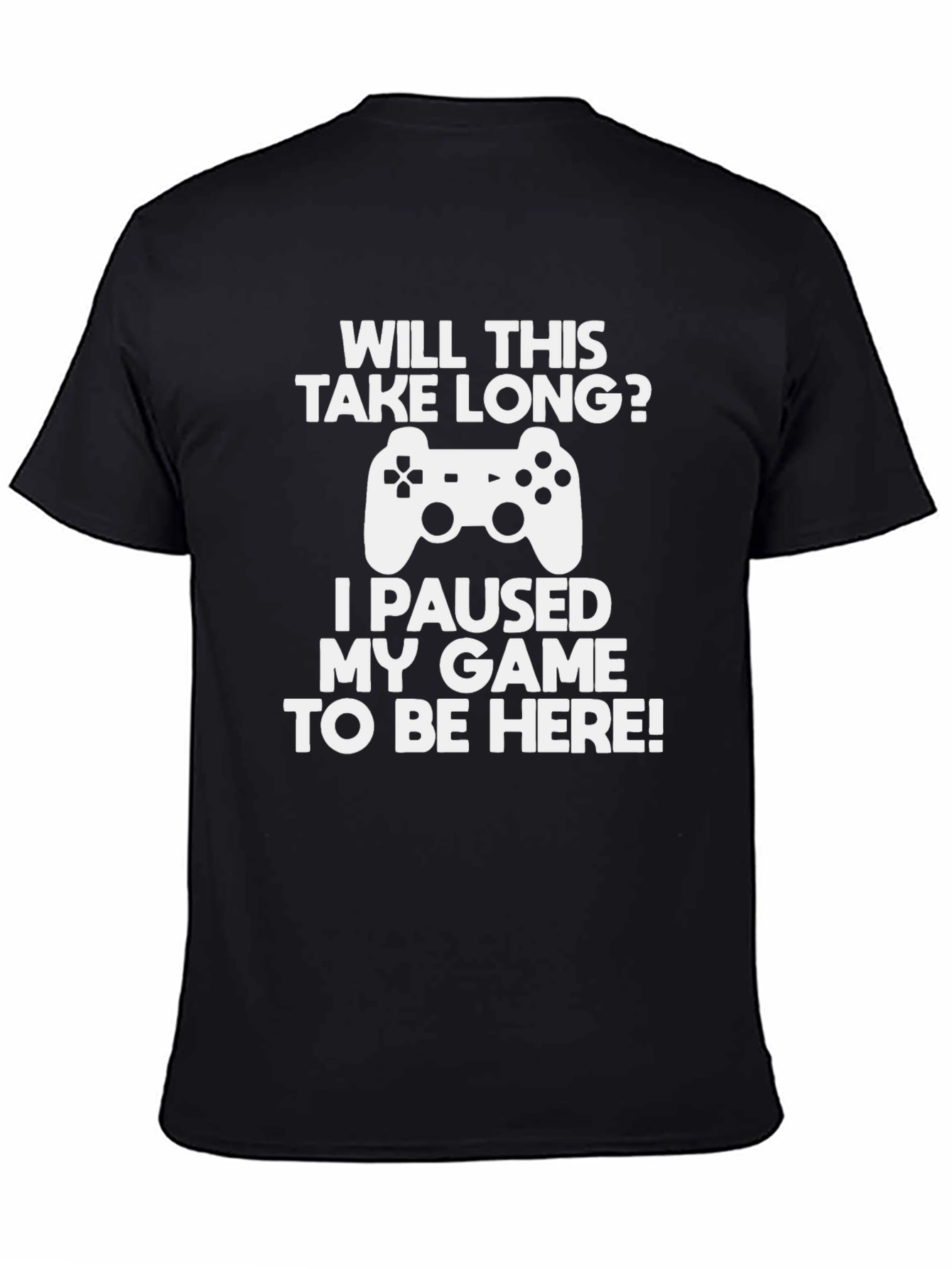 Gamer T-Shirt - Will This Take Long? Game Pause