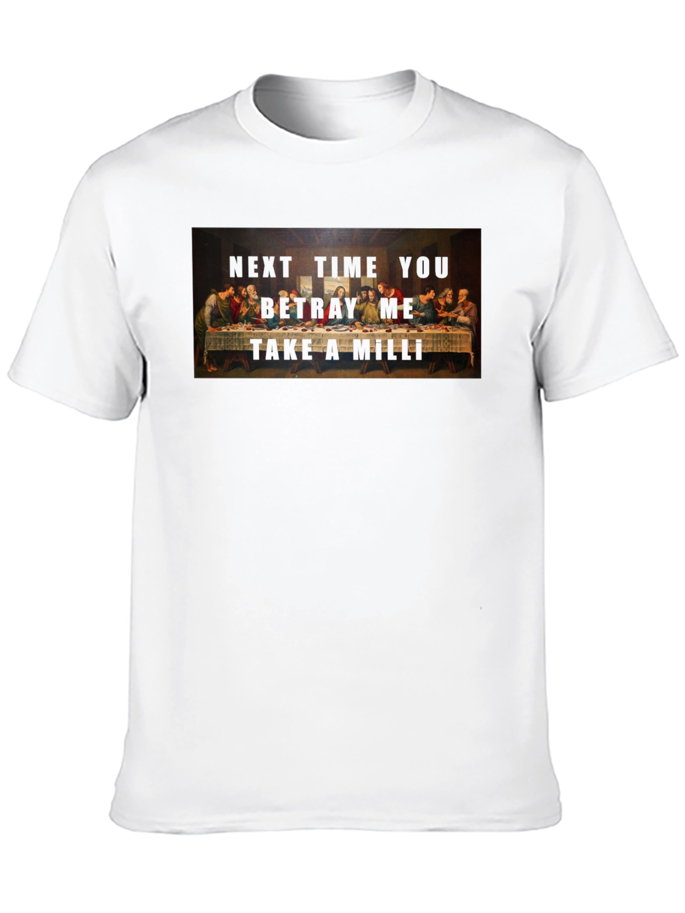 Last Supper T-Shirt - Betrayal Humor