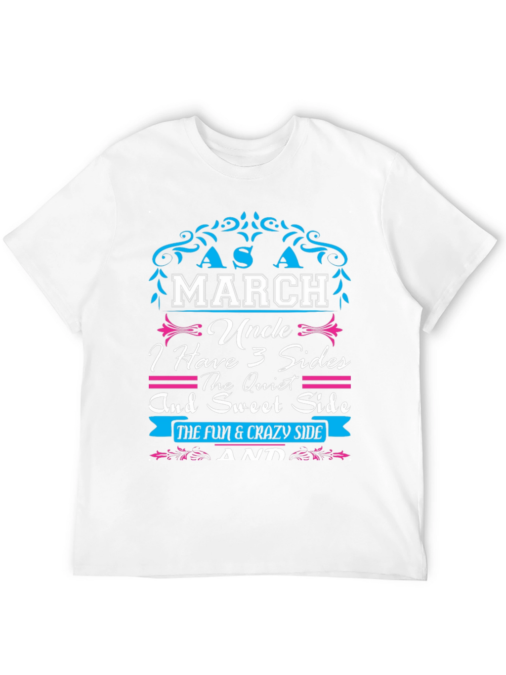 March Uncle T-Shirt: 3 Sides