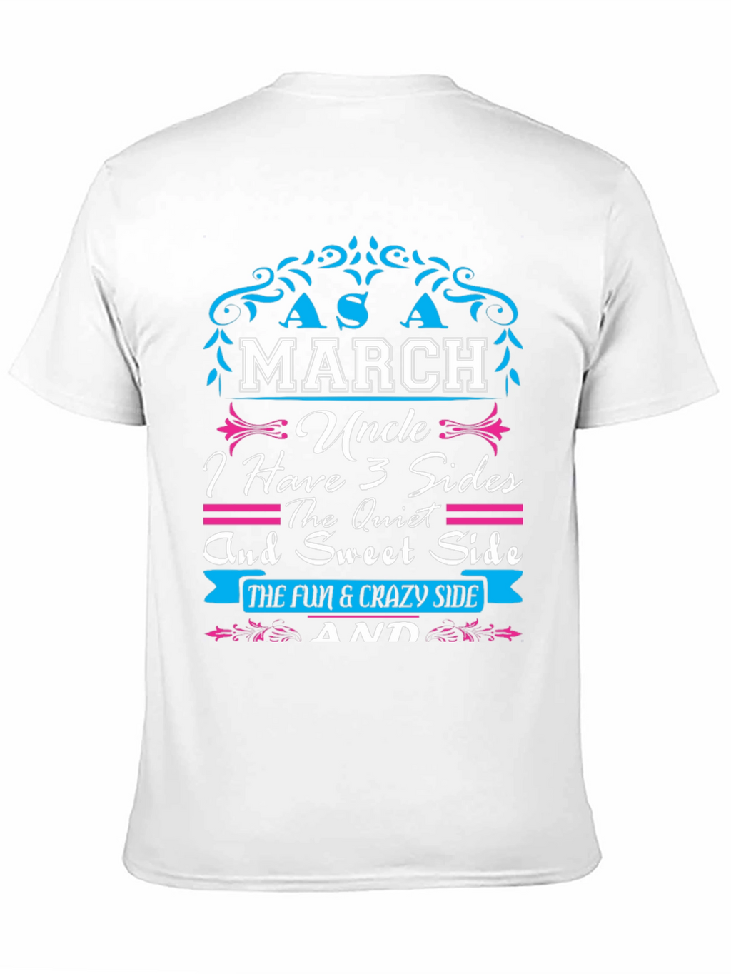 March Uncle T-Shirt: 3 Sides