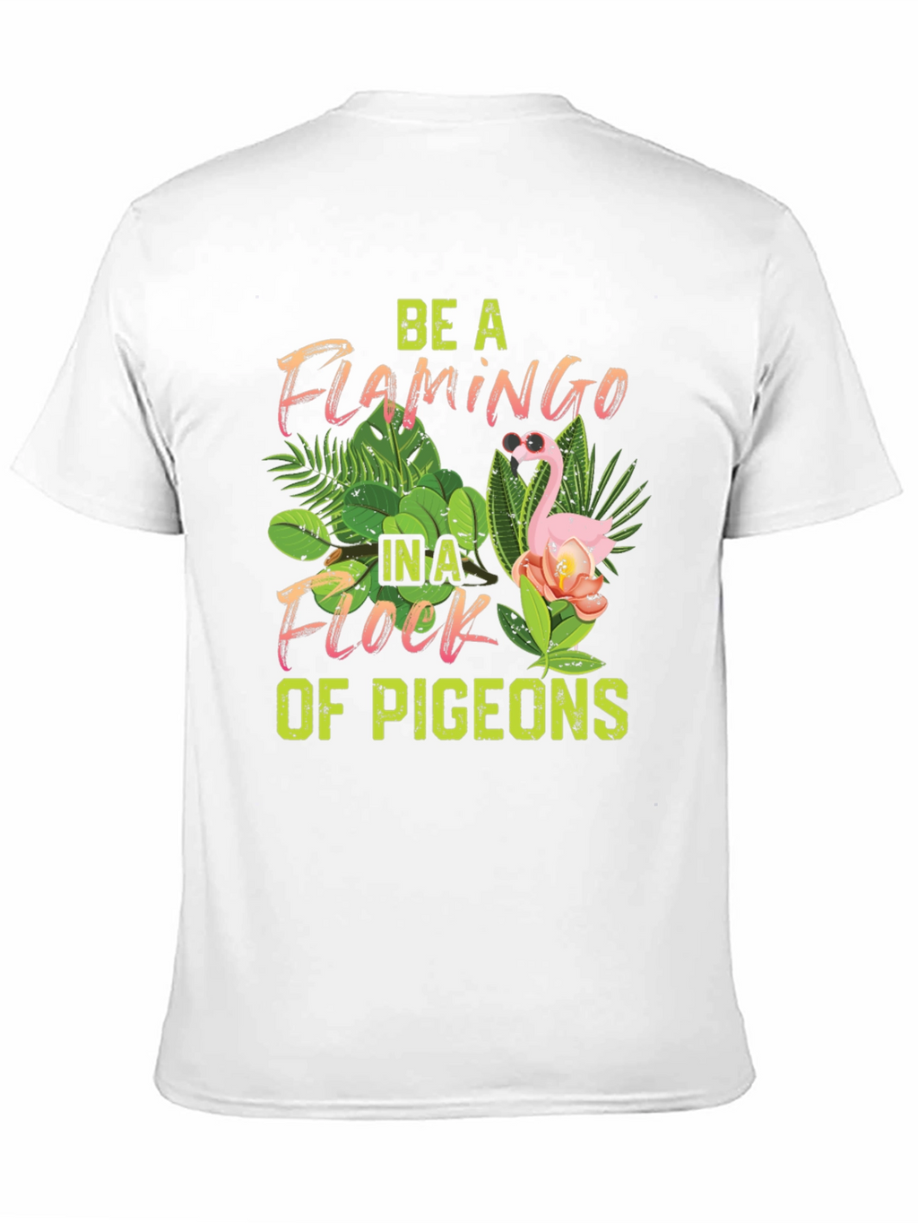 Be a Flamingo T-Shirt