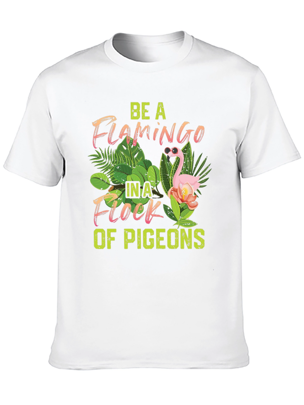 Be a Flamingo T-Shirt