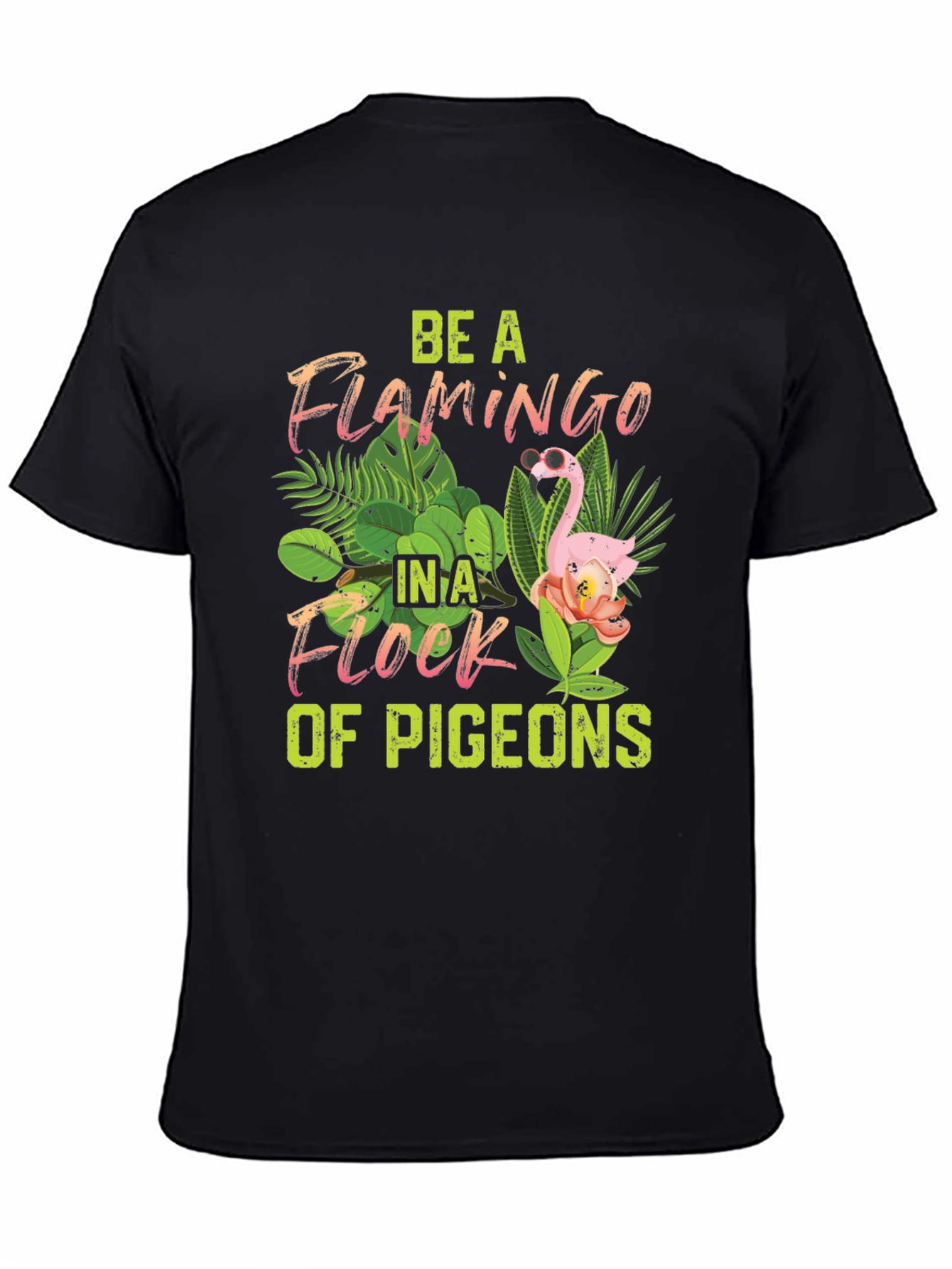 Be a Flamingo T-Shirt