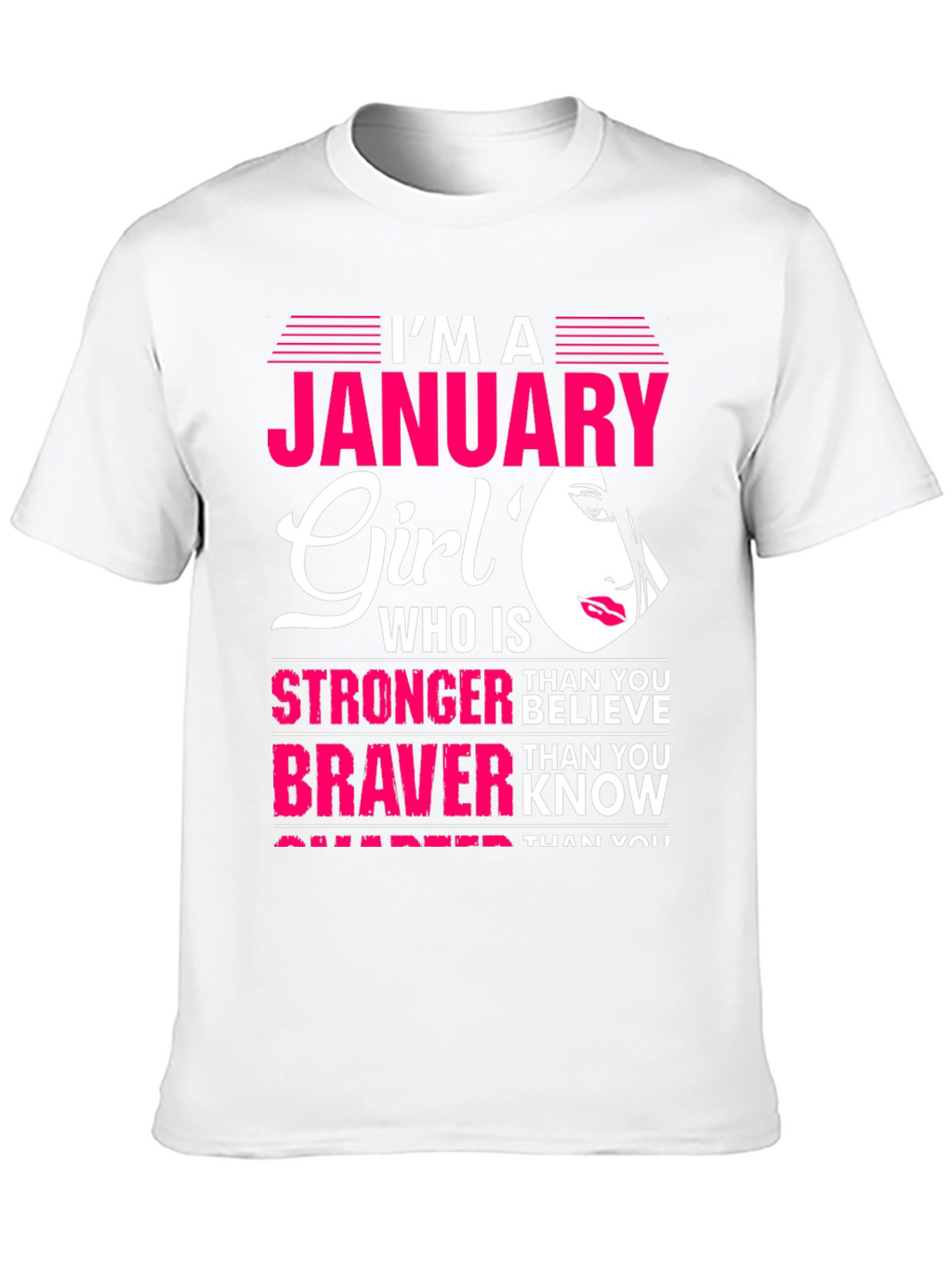 January Girl T-Shirt: Stronger Than You Believe Tee