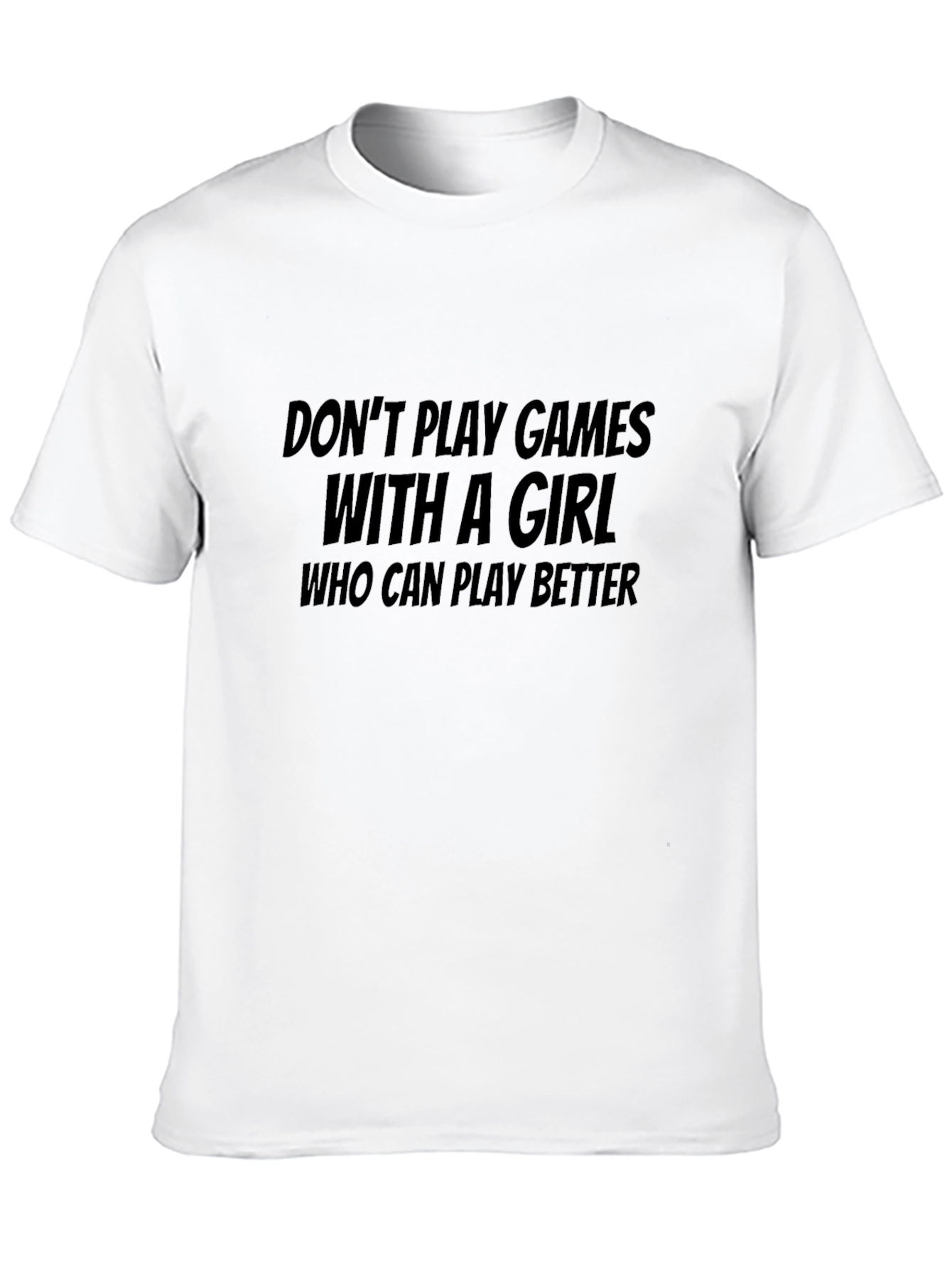 Dont Play Games T-Shirt - Gamer Girl Power