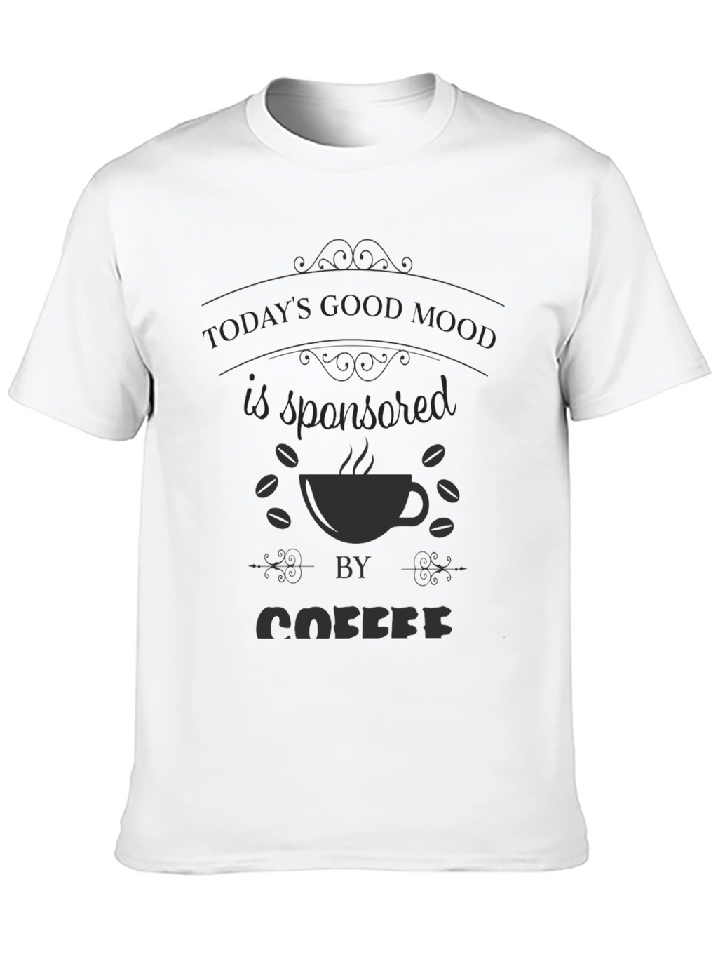 Todays Good Mood Coffee T-Shirt