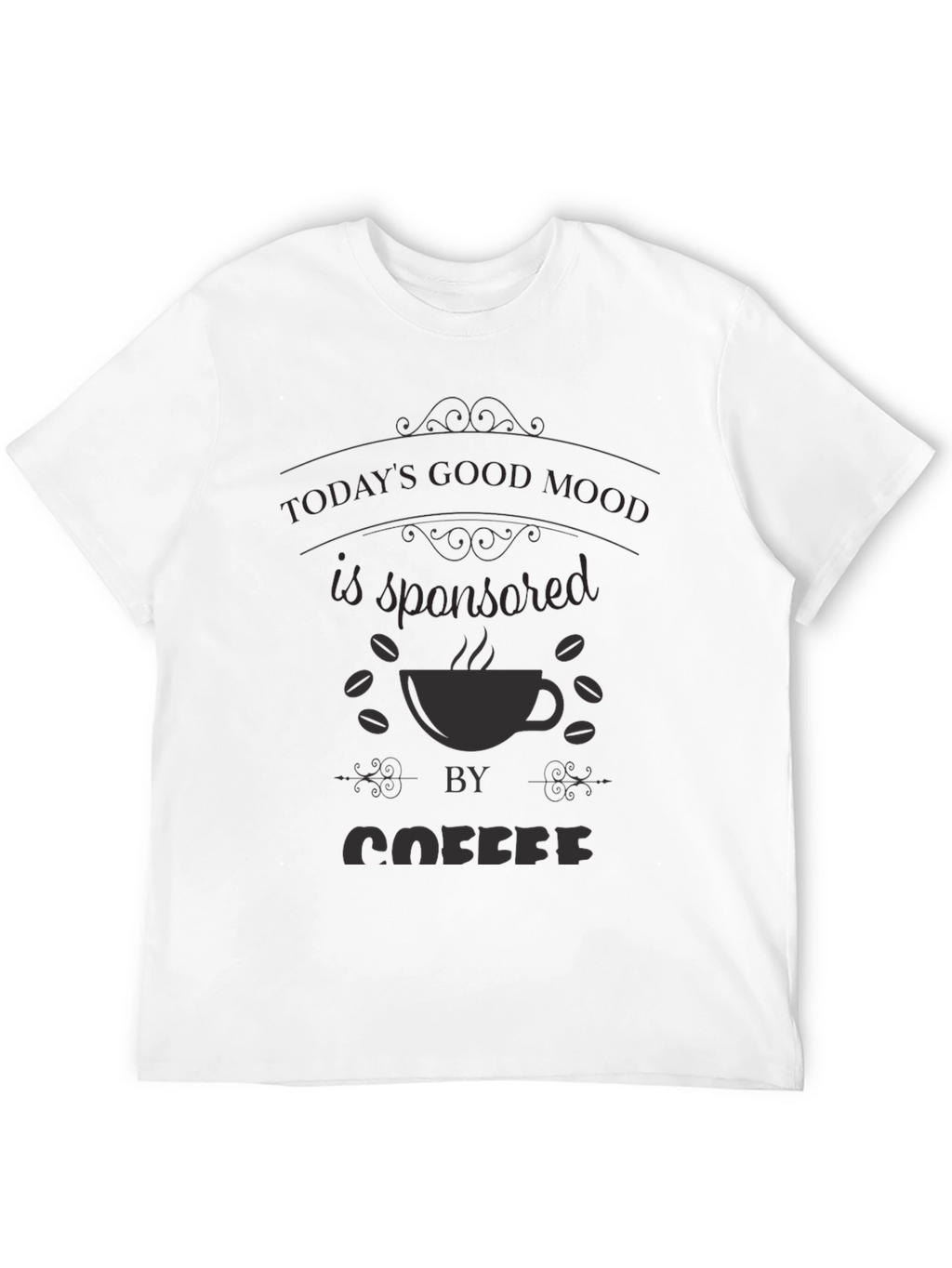 Todays Good Mood Coffee T-Shirt
