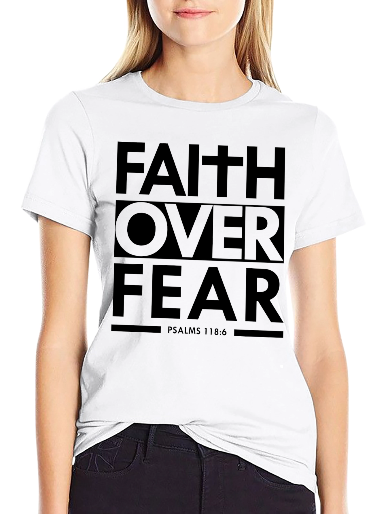 Faith Over Fear Graphic T-Shirt - Psalms 118:6