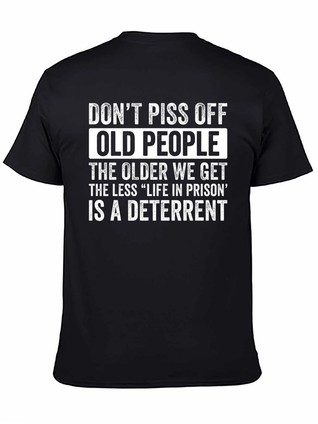 Dont Piss Off Old People Humor T-Shirt