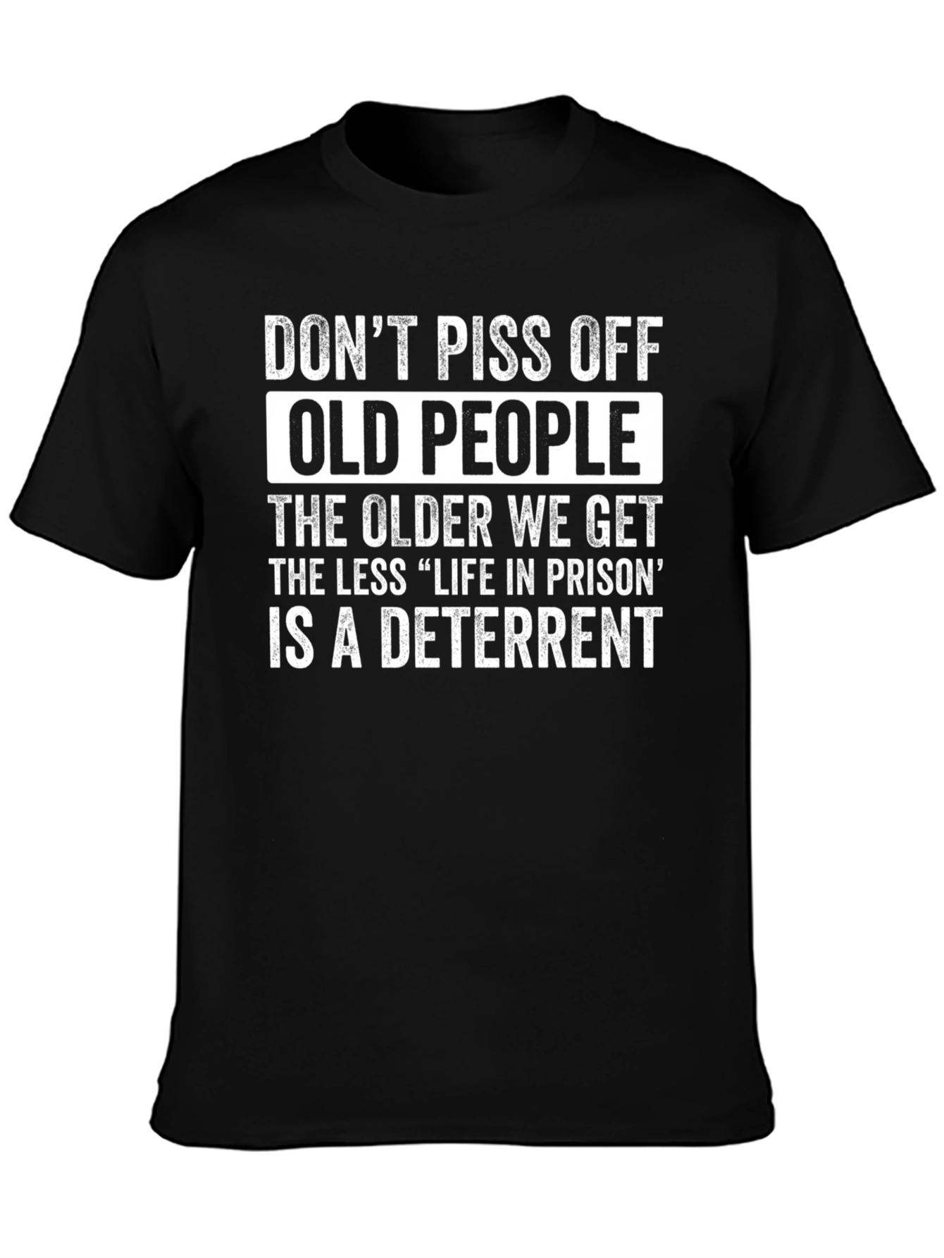 Dont Piss Off Old People Humor T-Shirt
