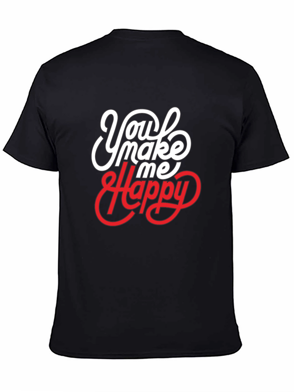 You Make Me Happy Graphic T-Shirt