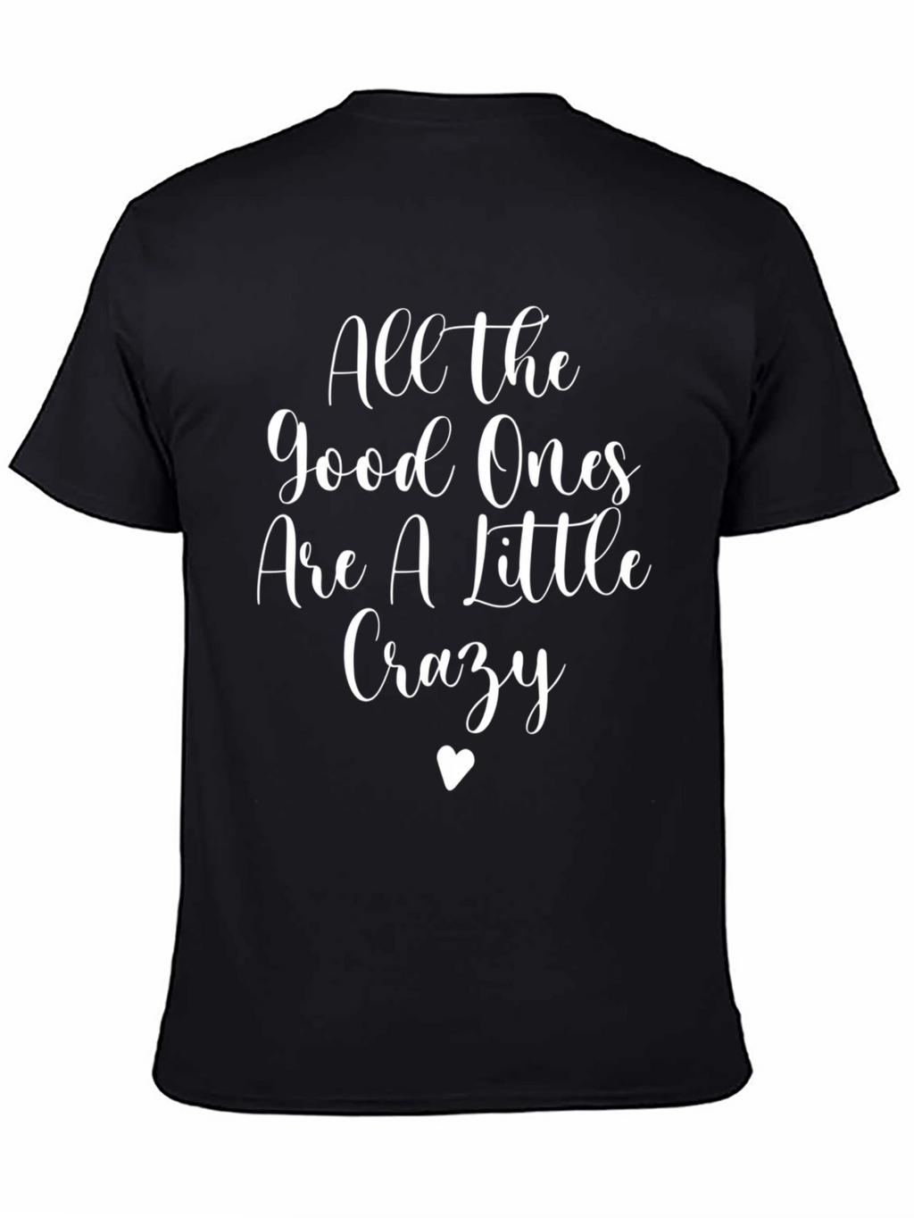 All The Good Ones Crazy Graphic Tee