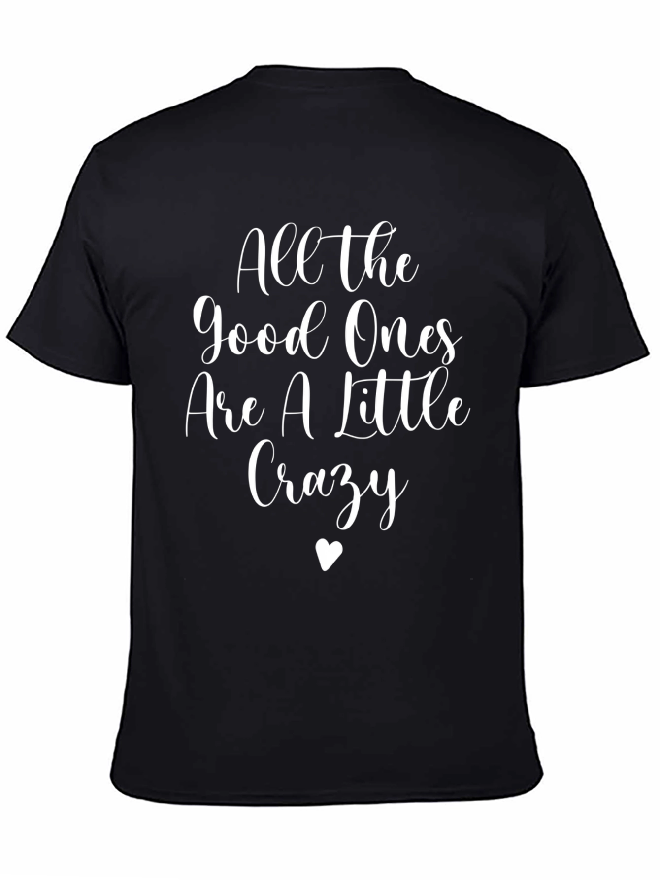 All The Good Ones Crazy Graphic Tee