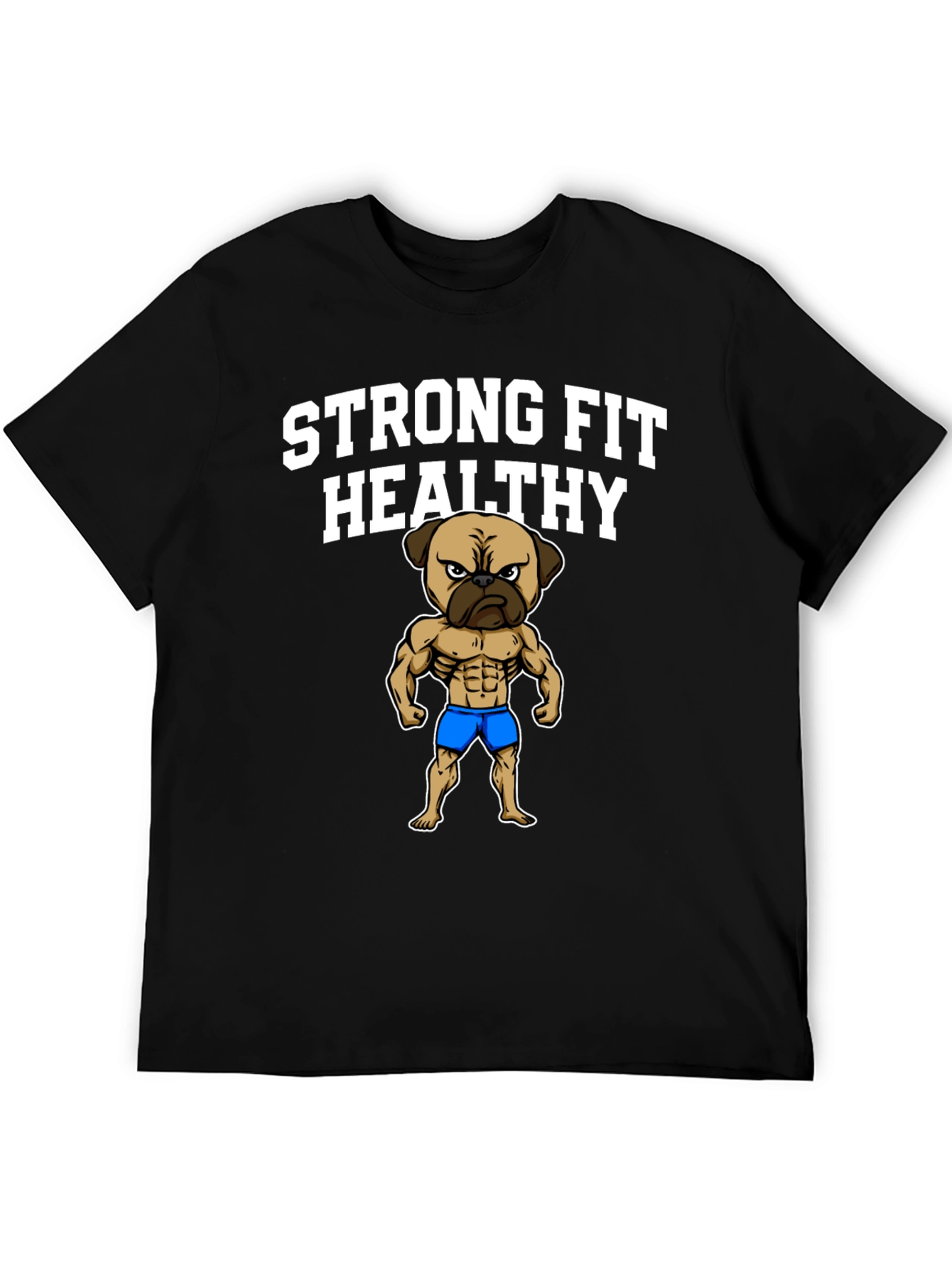 Strong Fit Healthy Pug T-Shirt - Gym Humor Tee