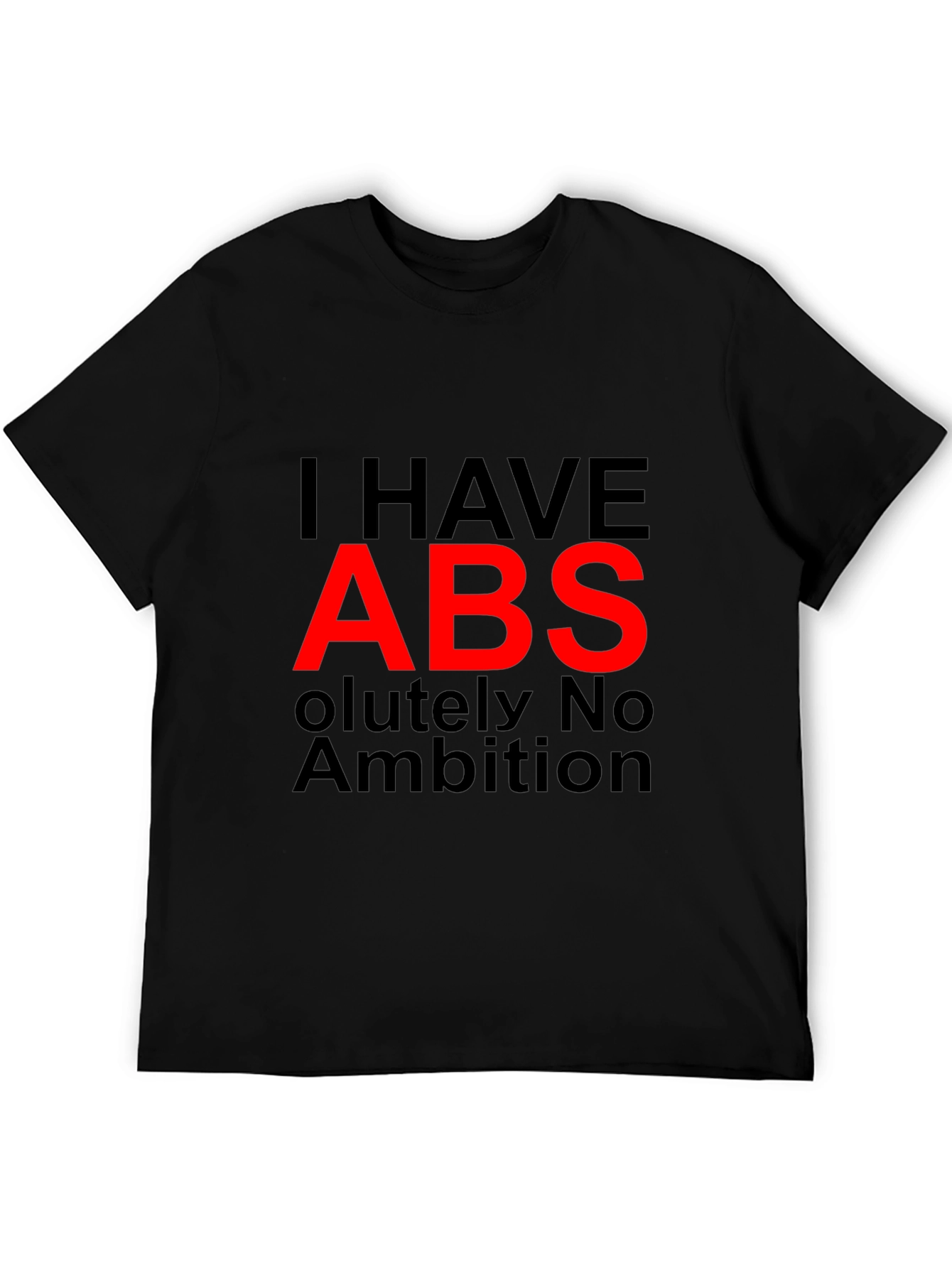 I HAVE ABS Funny Graphic T-Shirt