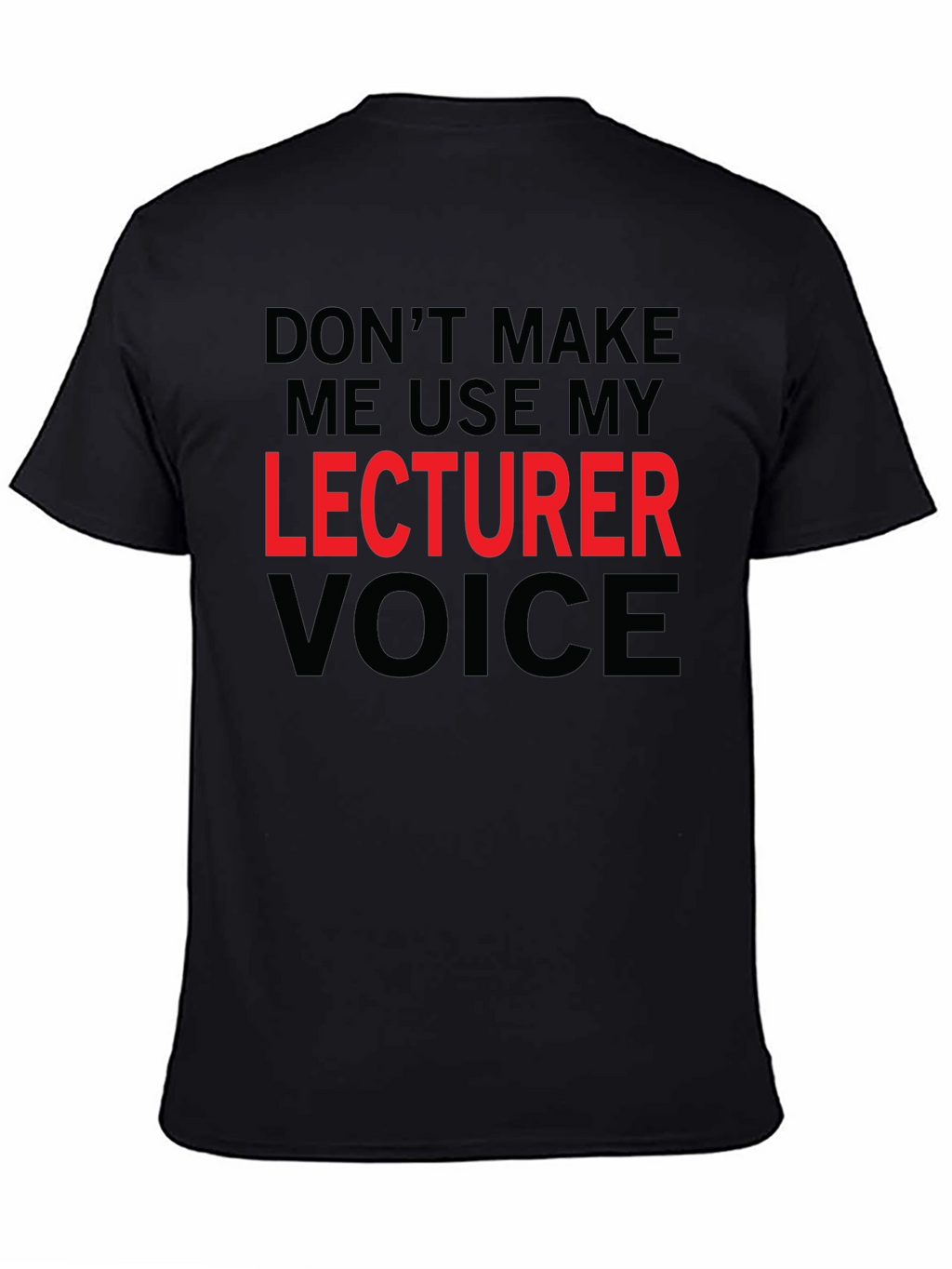 Lecturer Voice T-Shirt - Funny Professor Tee