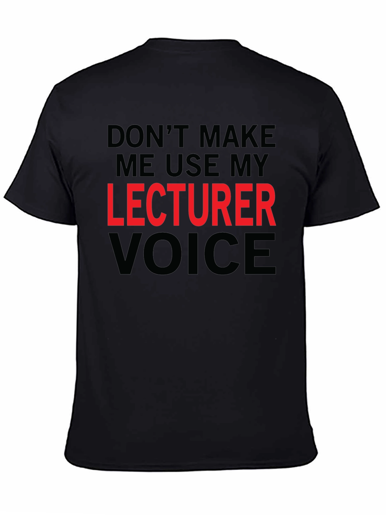 Lecturer Voice T-Shirt - Funny Professor Tee