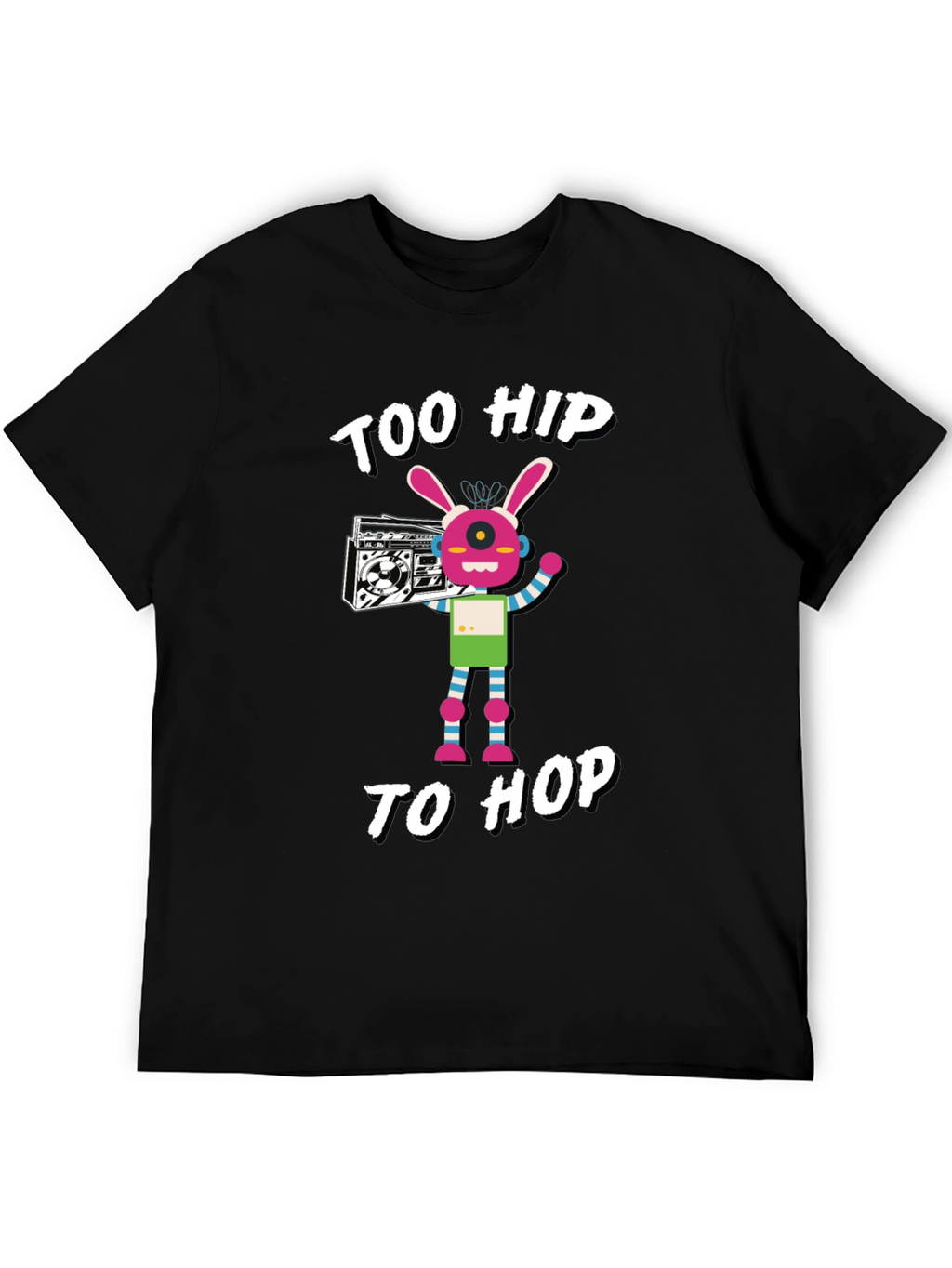 Too Hip to Hop Graphic T-Shirt