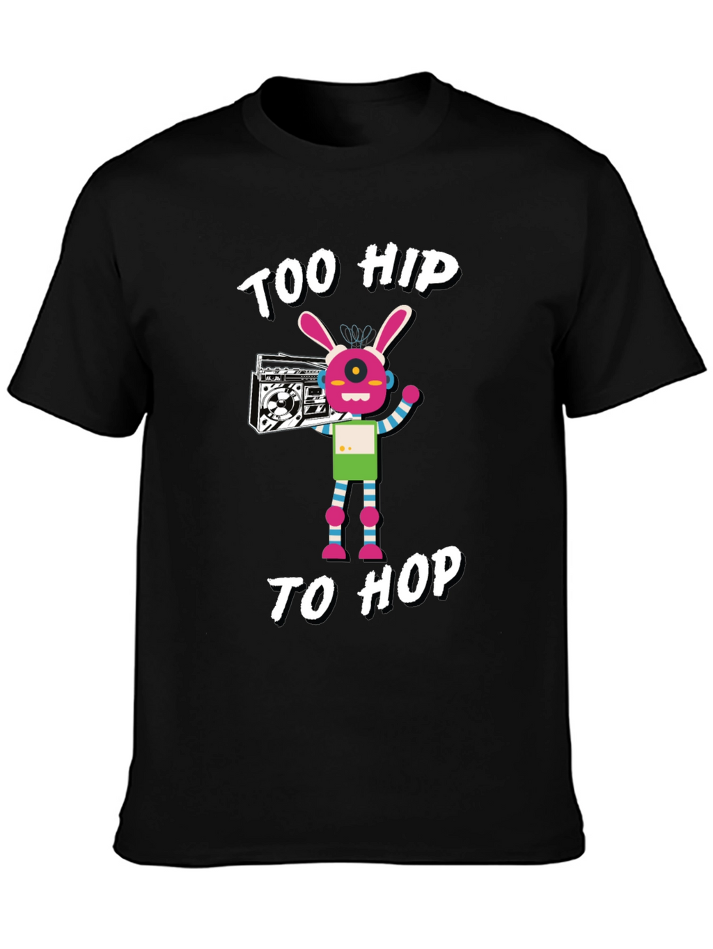 Too Hip to Hop Graphic T-Shirt