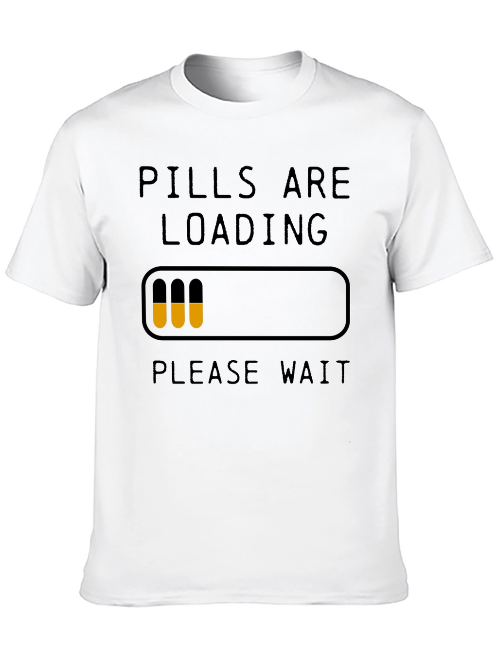 Pills Are Loading Funny Graphic T-Shirt