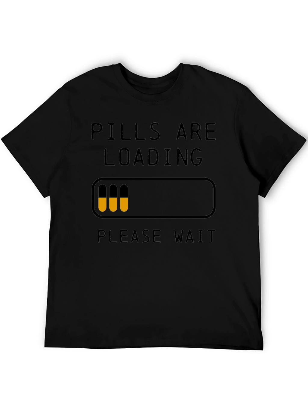 Pills Are Loading Funny Graphic T-Shirt