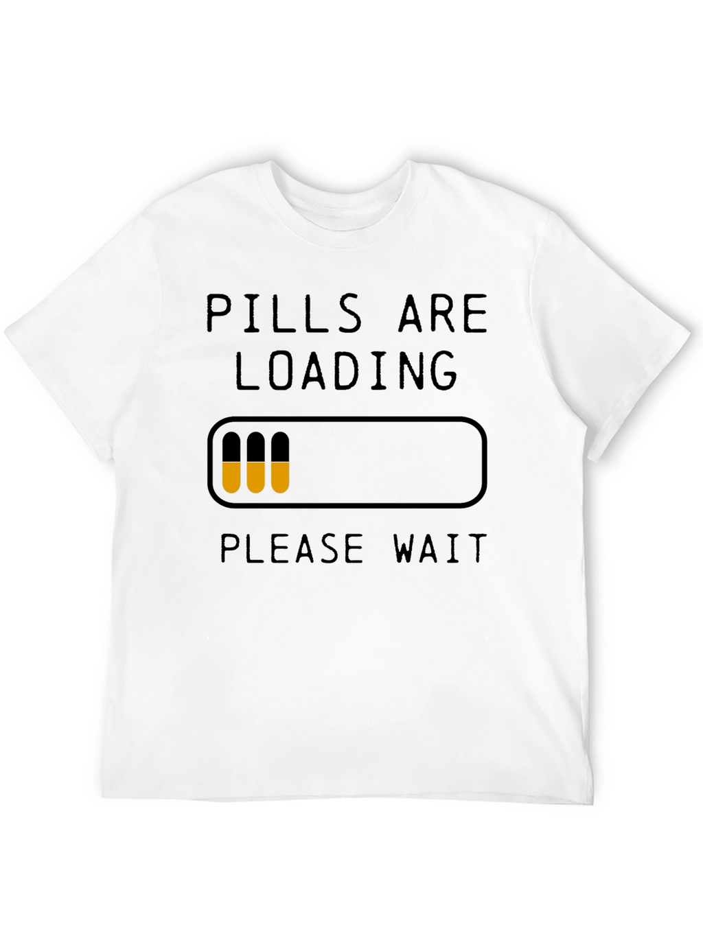 Pills Are Loading Funny Graphic T-Shirt
