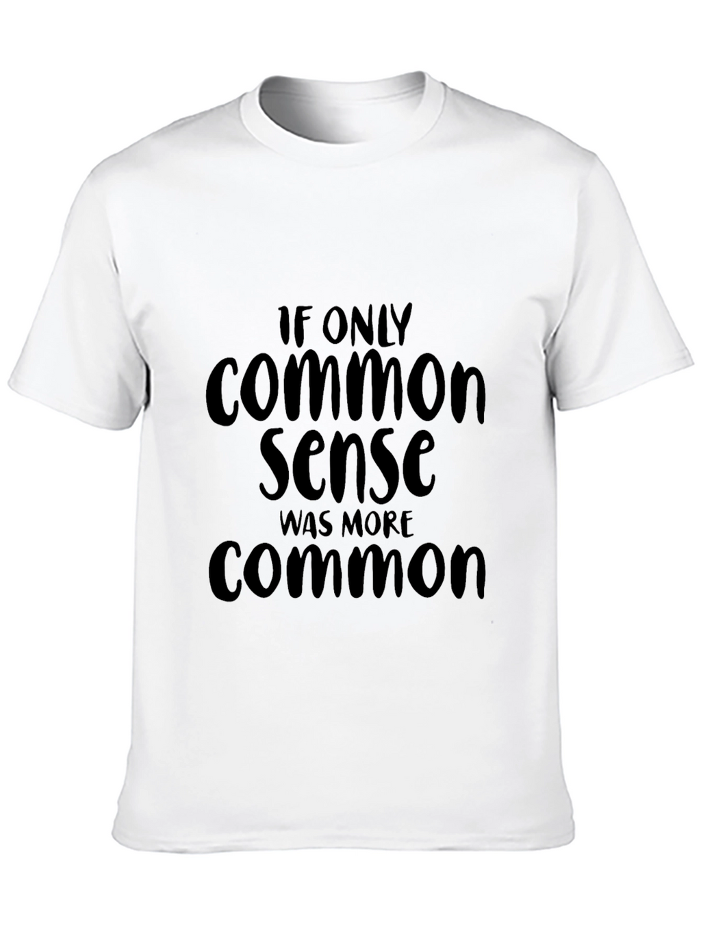 Common Sense Graphic Tee - Funny Slogan T-Shirt