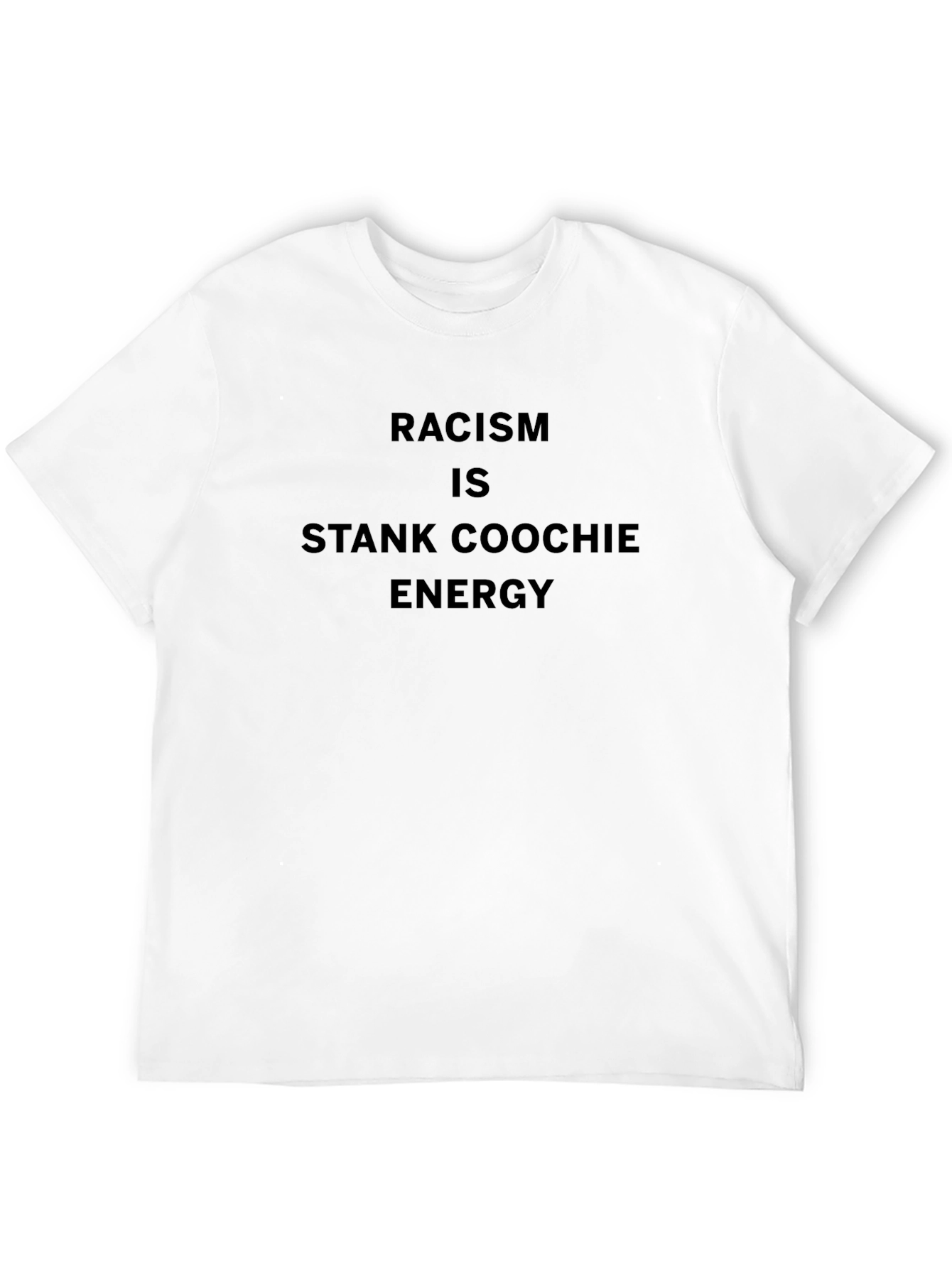Racism is Stank Coochie Energy Graphic Tee