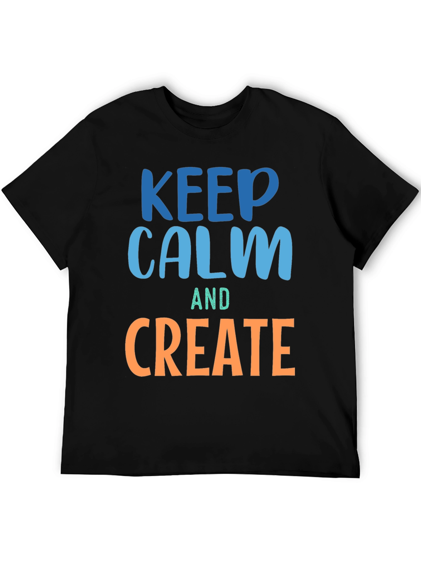 Keep Calm and Create Graphic T-Shirt