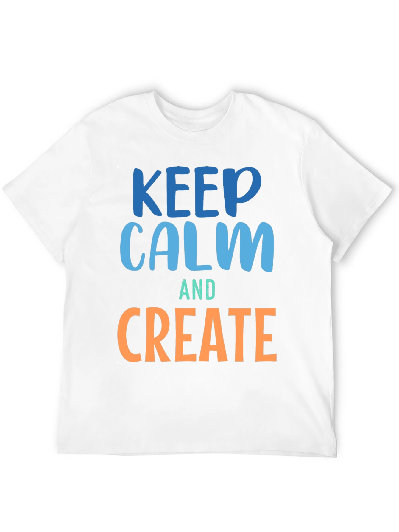 Keep Calm and Create Graphic T-Shirt