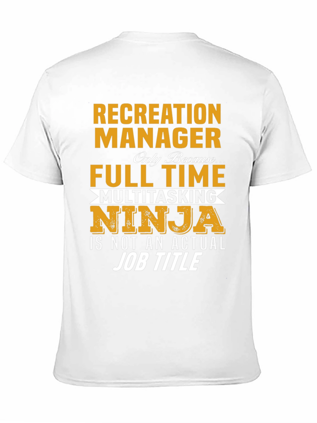 Recreation Manager T-Shirt - Multitasking Ninja Job Title
