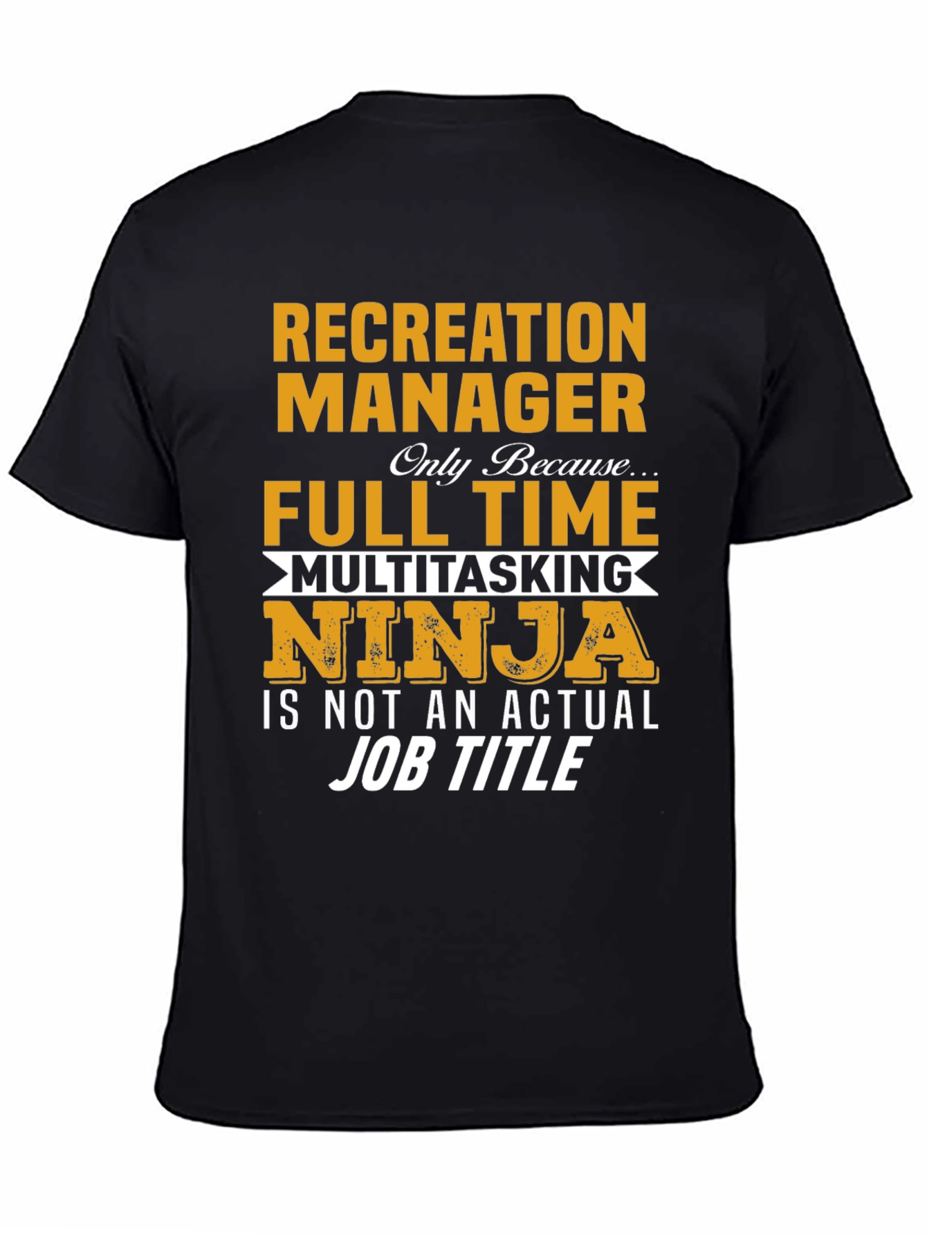 Recreation Manager T-Shirt - Multitasking Ninja Job Title