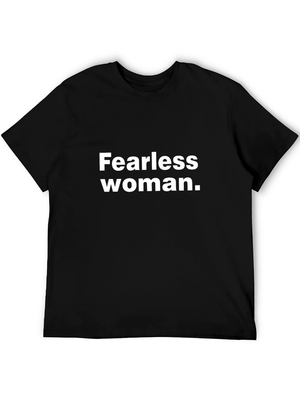 Fearless Woman Graphic Tee - Empowering Statement Shirt