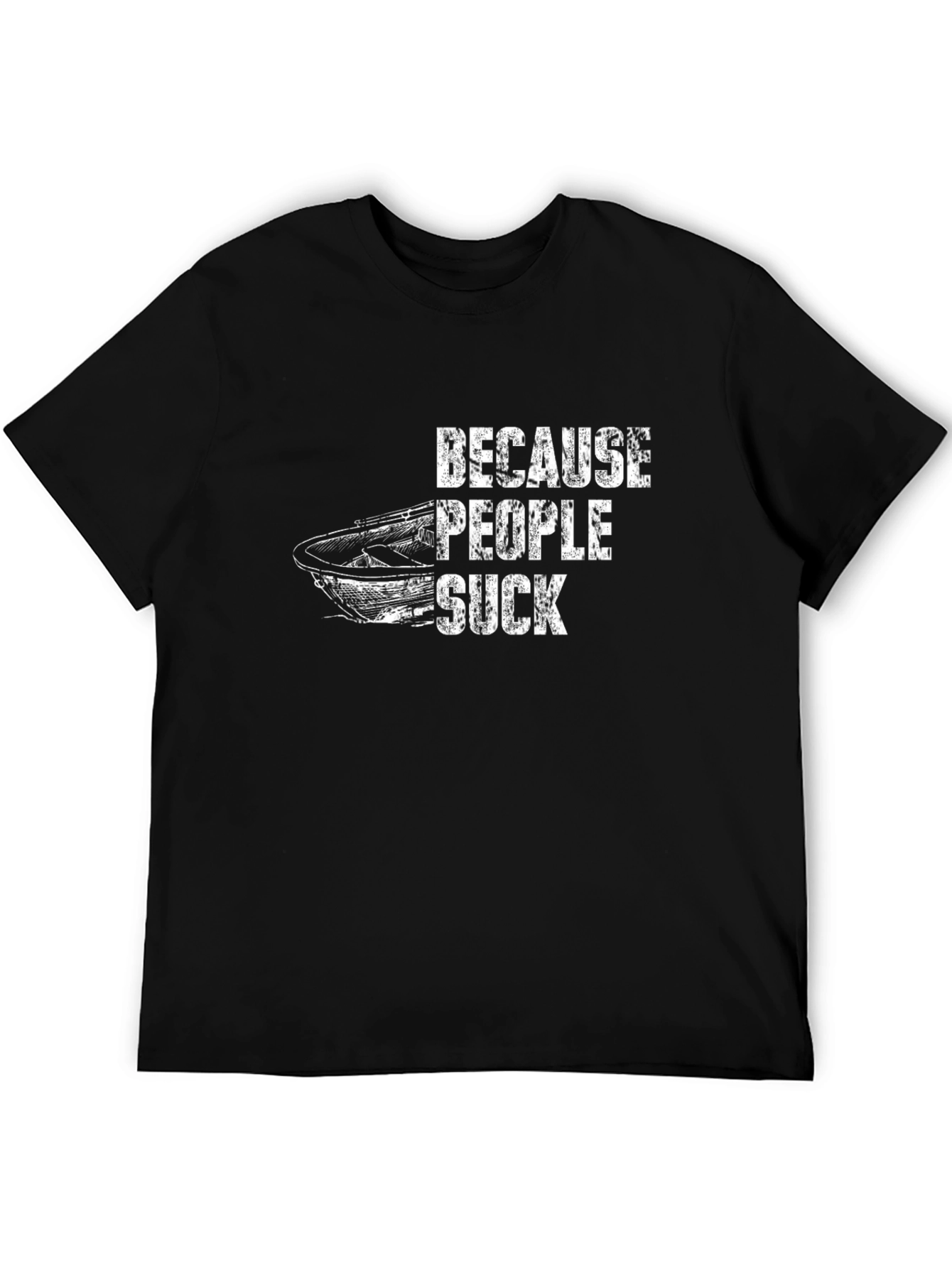 Because People Suck Boat Graphic T-Shirt