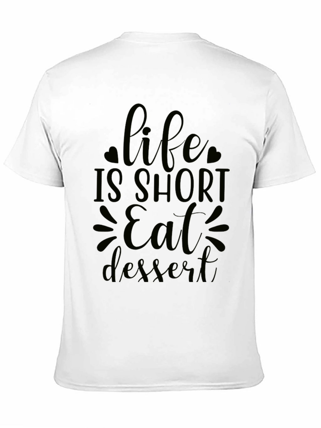 Life is Short Eat Dessert Black Graphic Tee