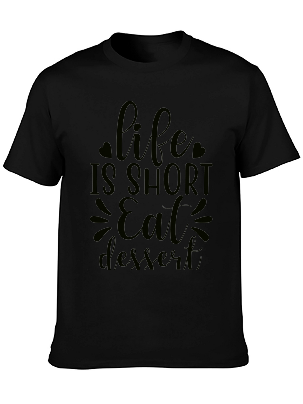 Life is Short Eat Dessert Black Graphic Tee