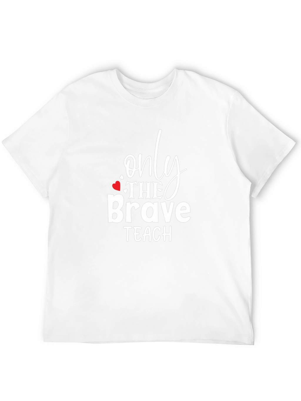 Only The Brave Teach Graphic Tee