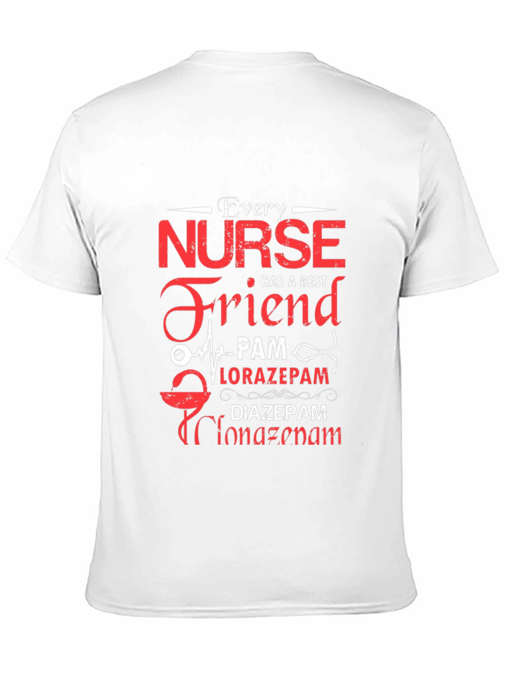 Nurse Friend Shirt - PAM Lorazepam Diazepam Clonazepam