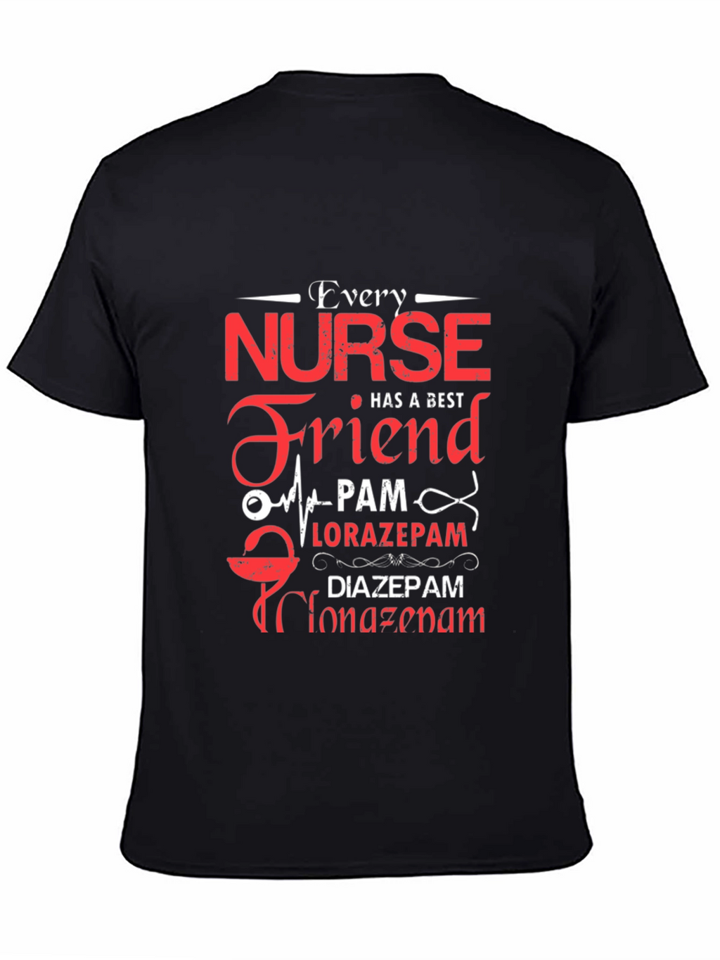 Nurse Friend Shirt - PAM Lorazepam Diazepam Clonazepam