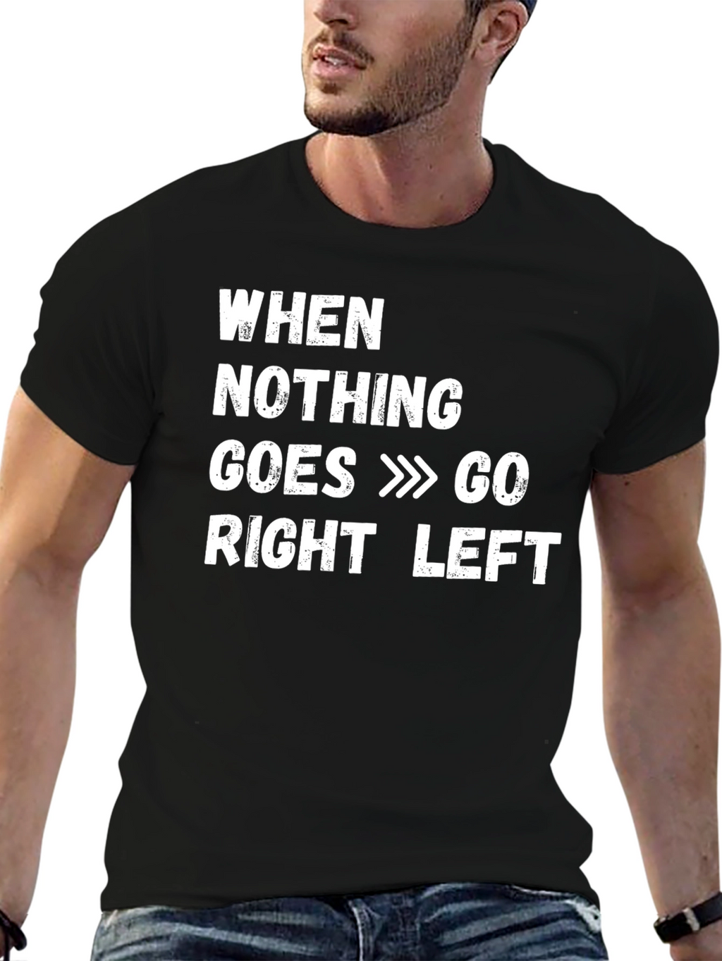 Funny When Nothing Goes Right Go Left T-Shirt