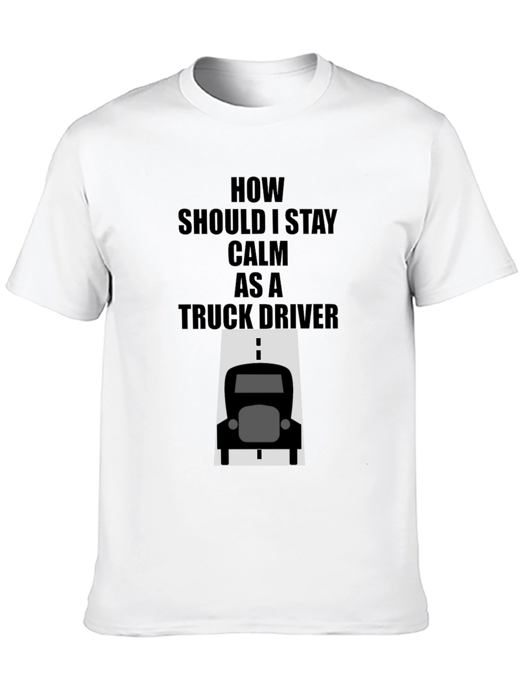 Calm Truck Driver Black T-Shirt