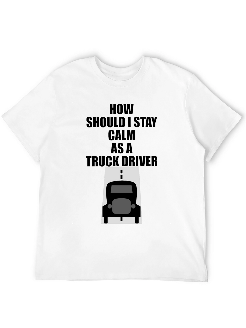 Calm Truck Driver Black T-Shirt
