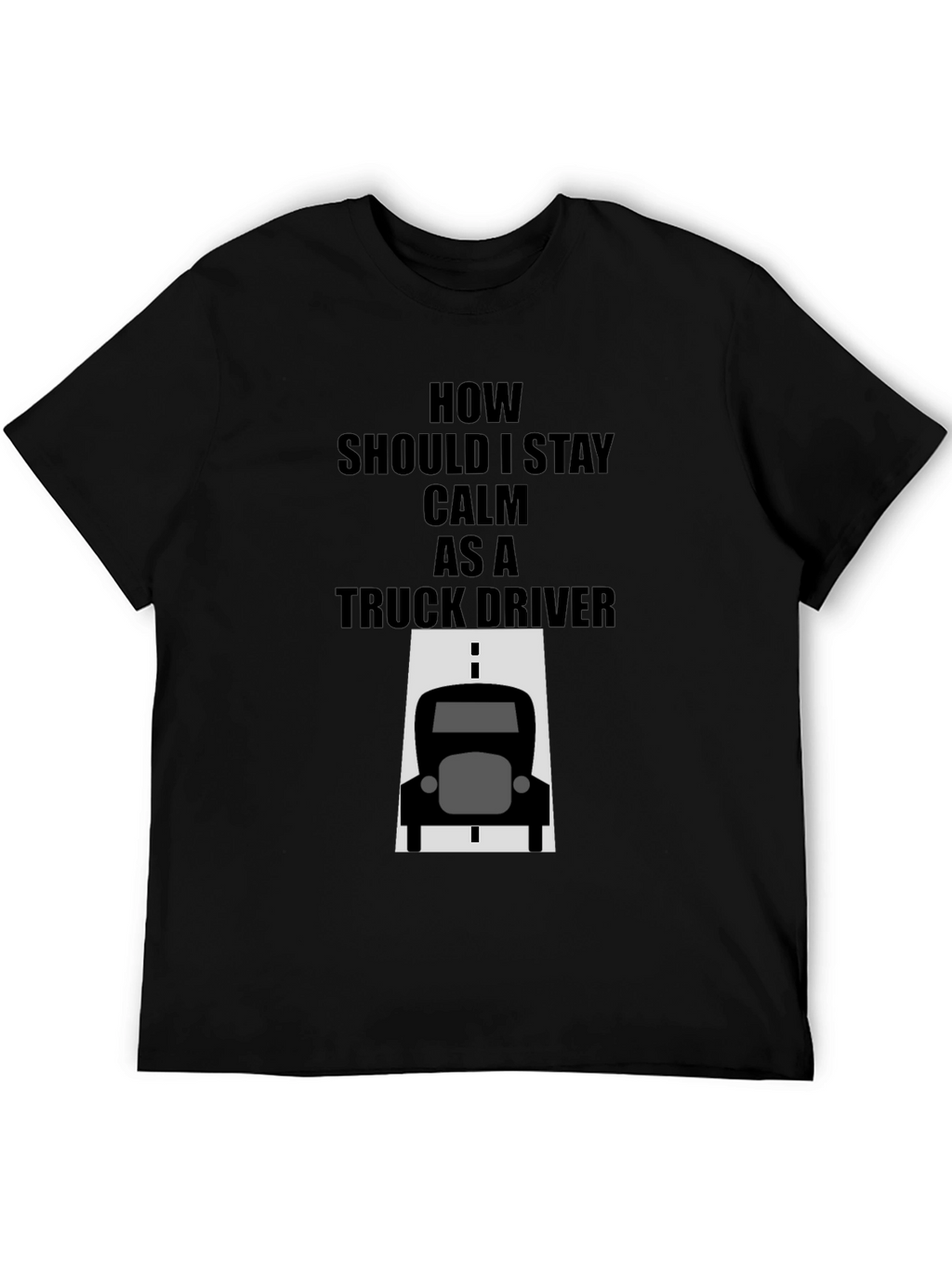 Calm Truck Driver Black T-Shirt
