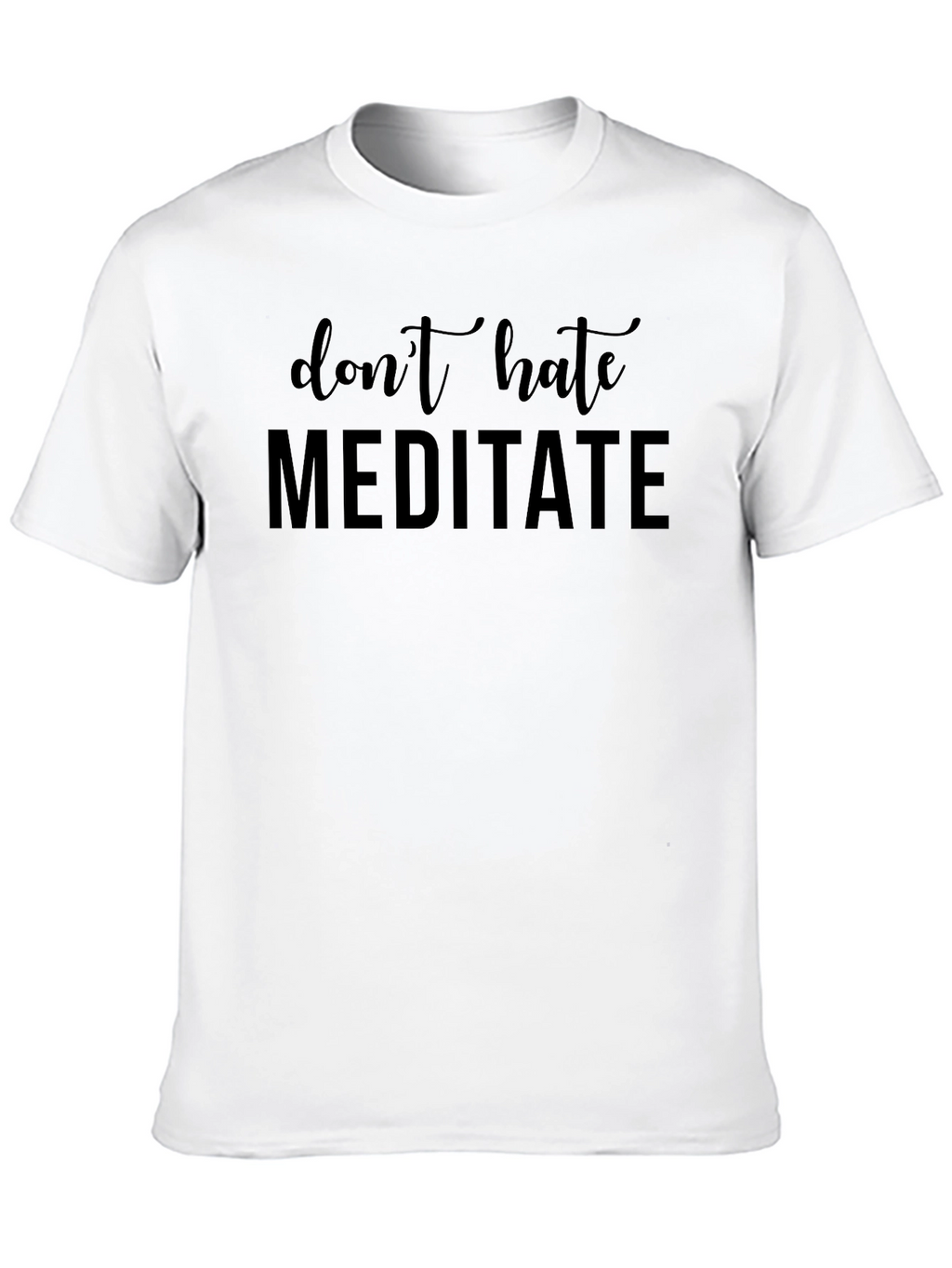 Dont Hate Meditate Black Graphic T-Shirt