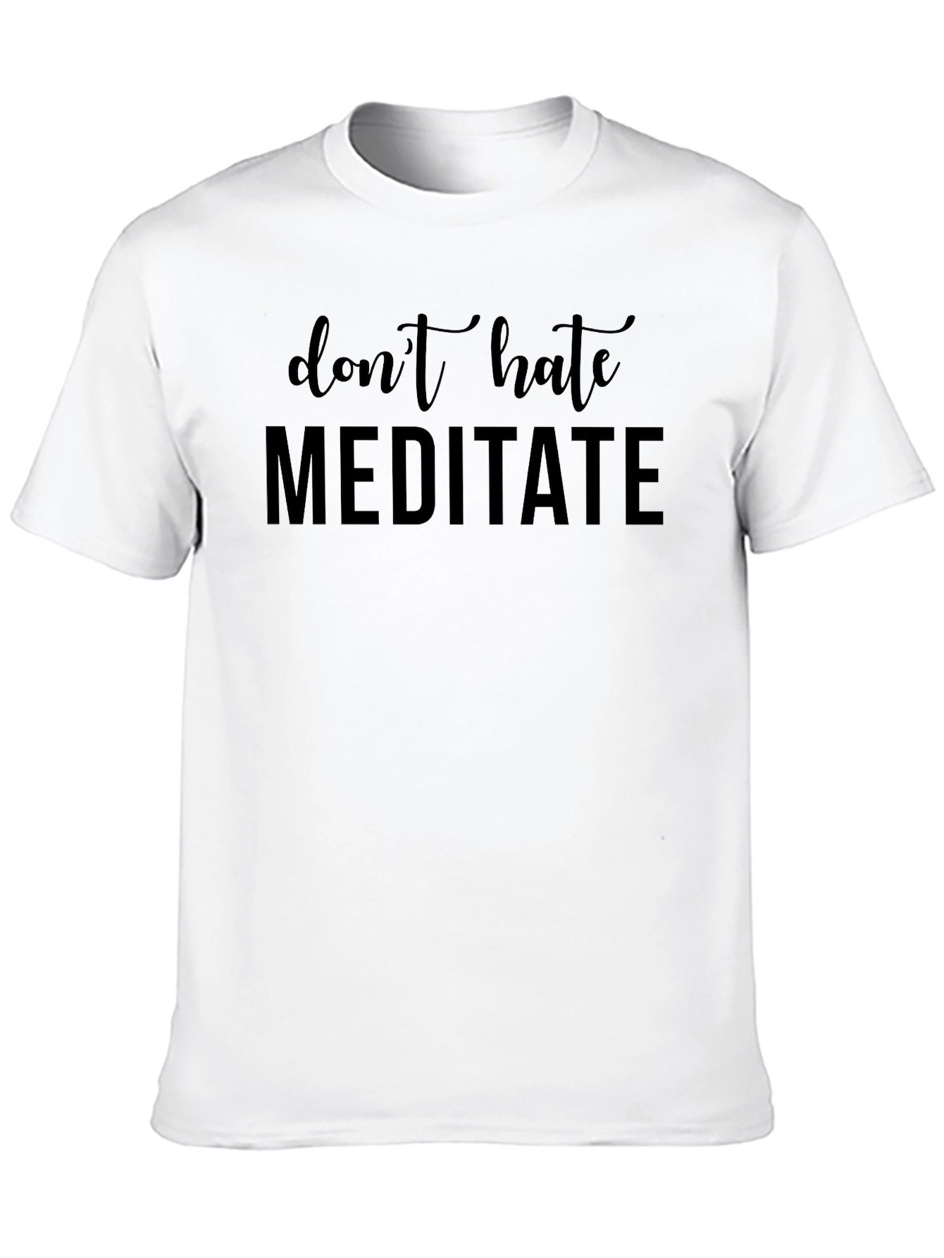 Dont Hate Meditate Black Graphic T-Shirt