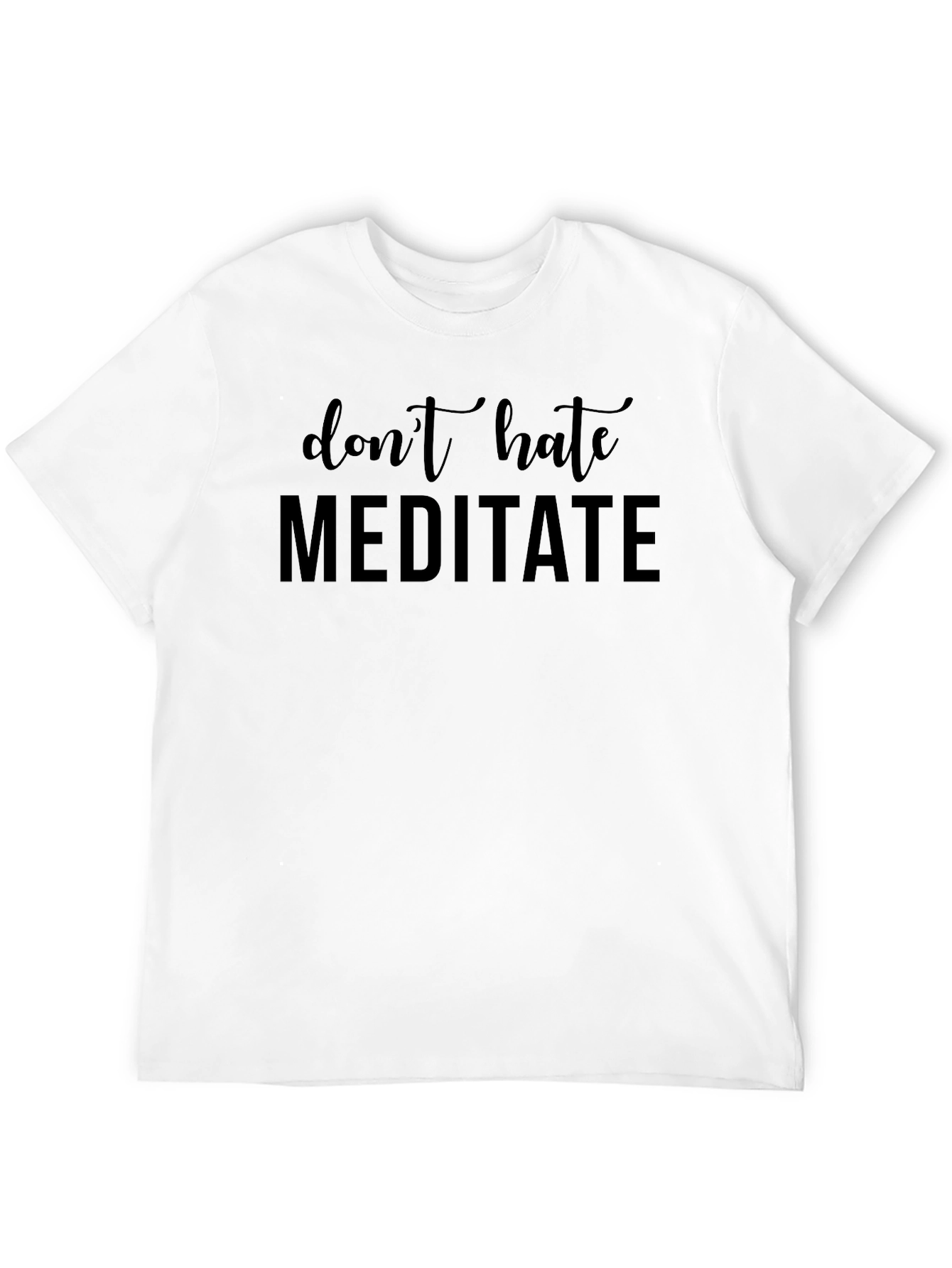 Dont Hate Meditate Black Graphic T-Shirt