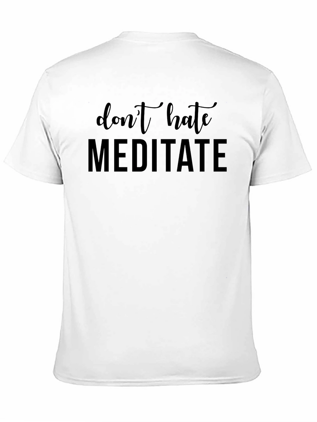 Dont Hate Meditate Black Graphic T-Shirt