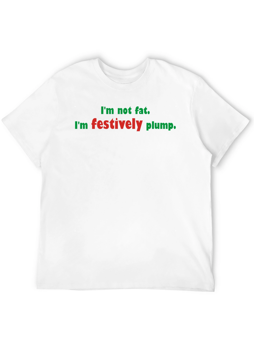 Festively Plump Holiday T-Shirt