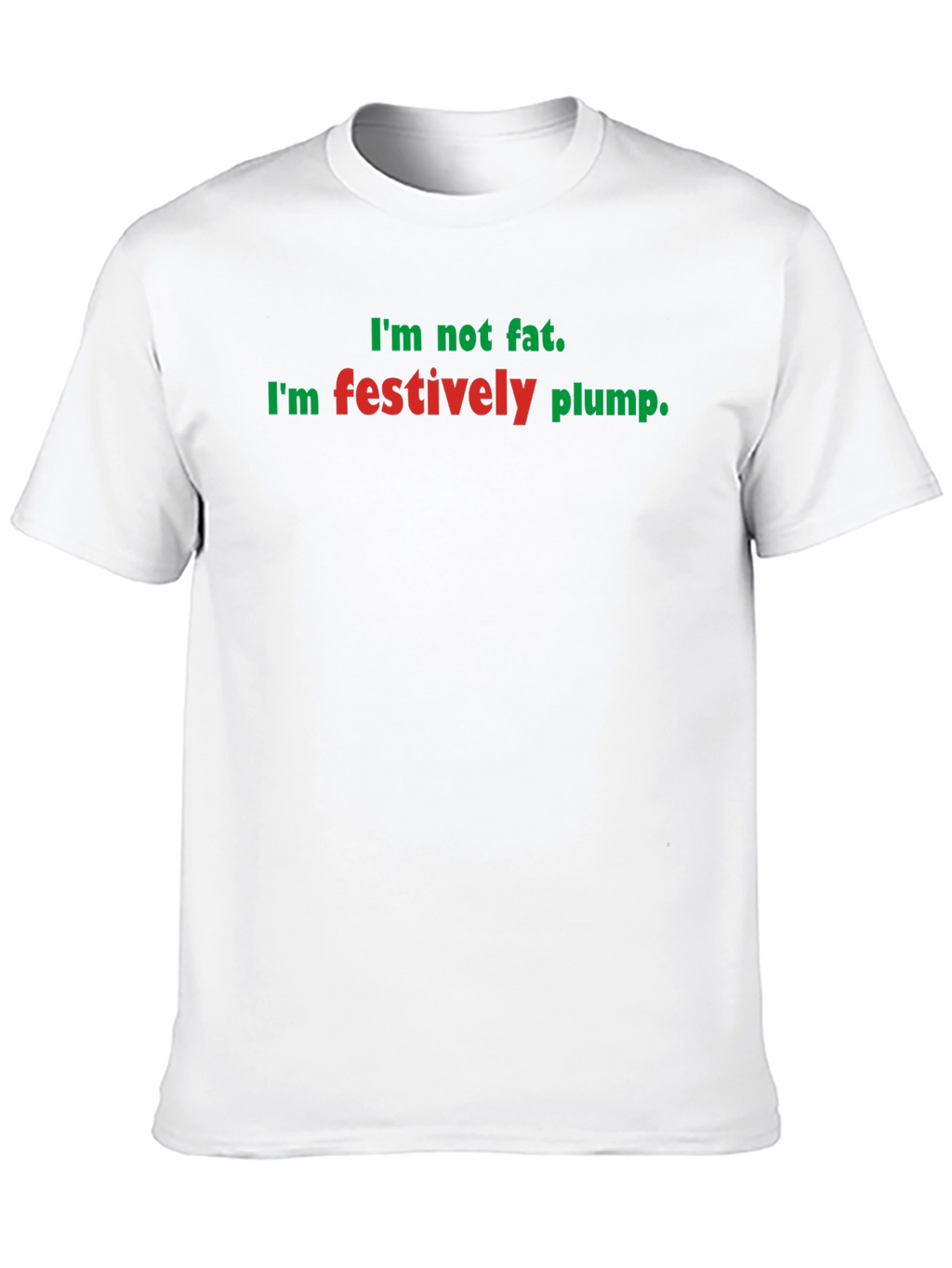 Festively Plump Holiday T-Shirt